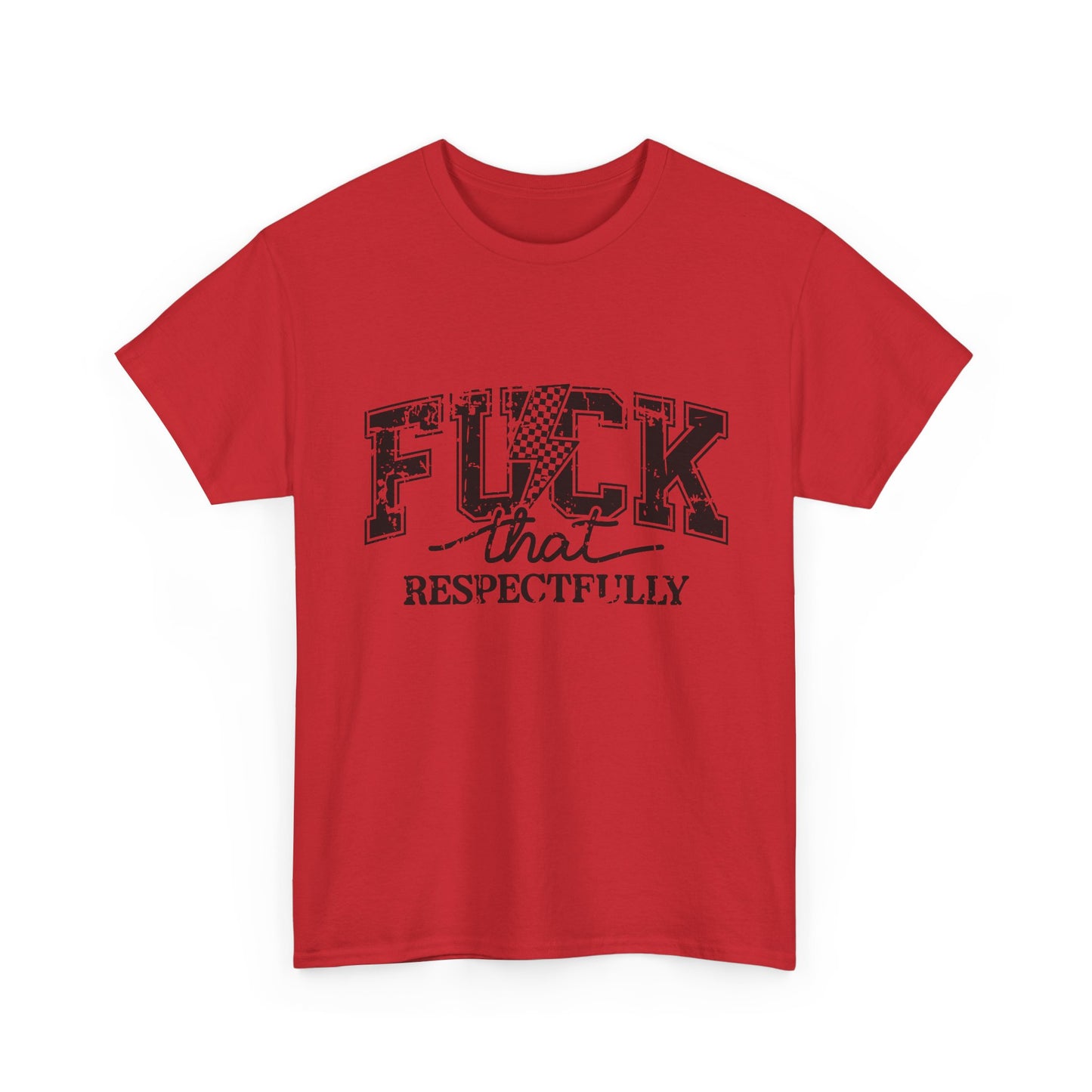 Graphic Tee — “Fuck That, Respectfully” Statement T‑Shirt