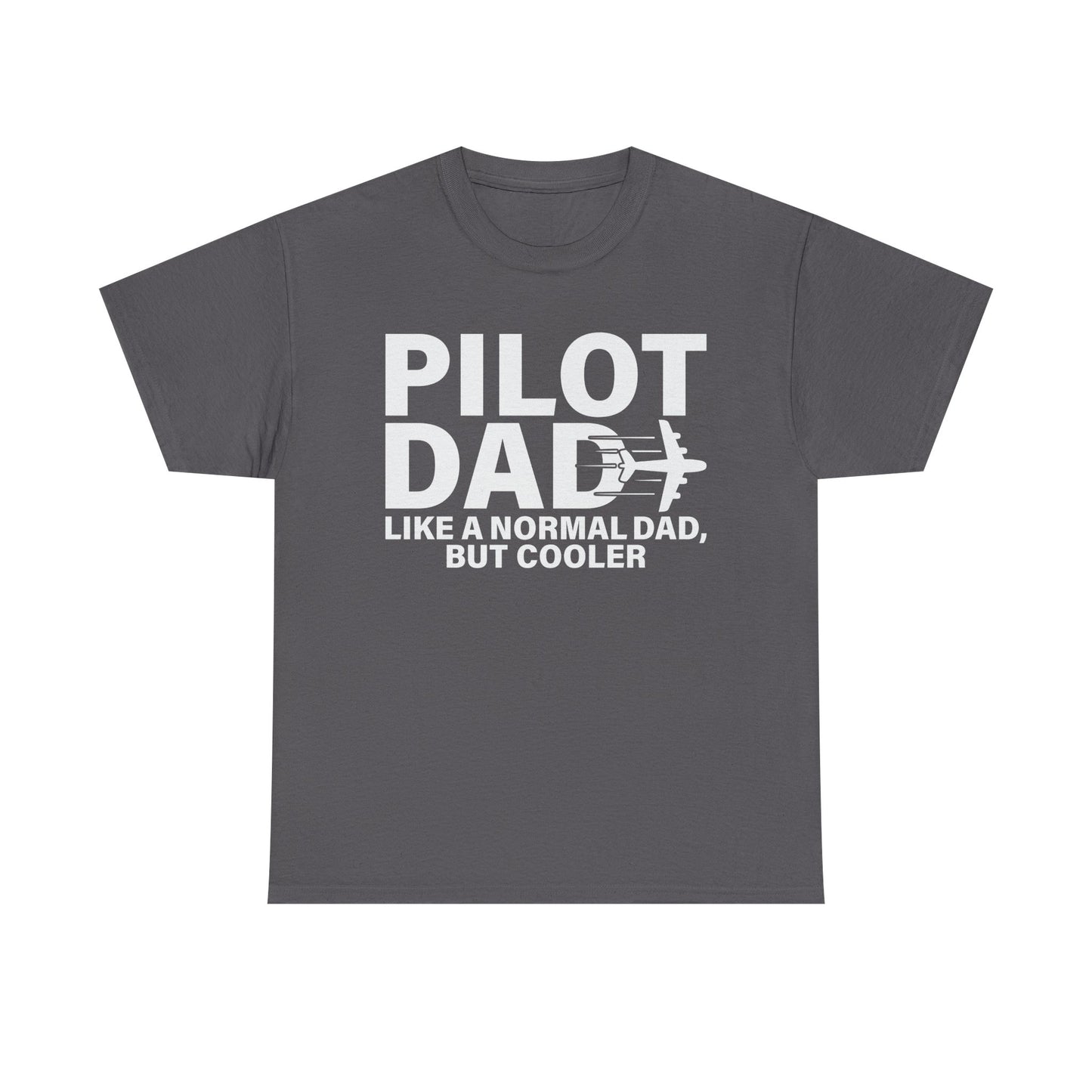 Pilot Dad T‑Shirt — “Like a Normal Dad, But Cooler”