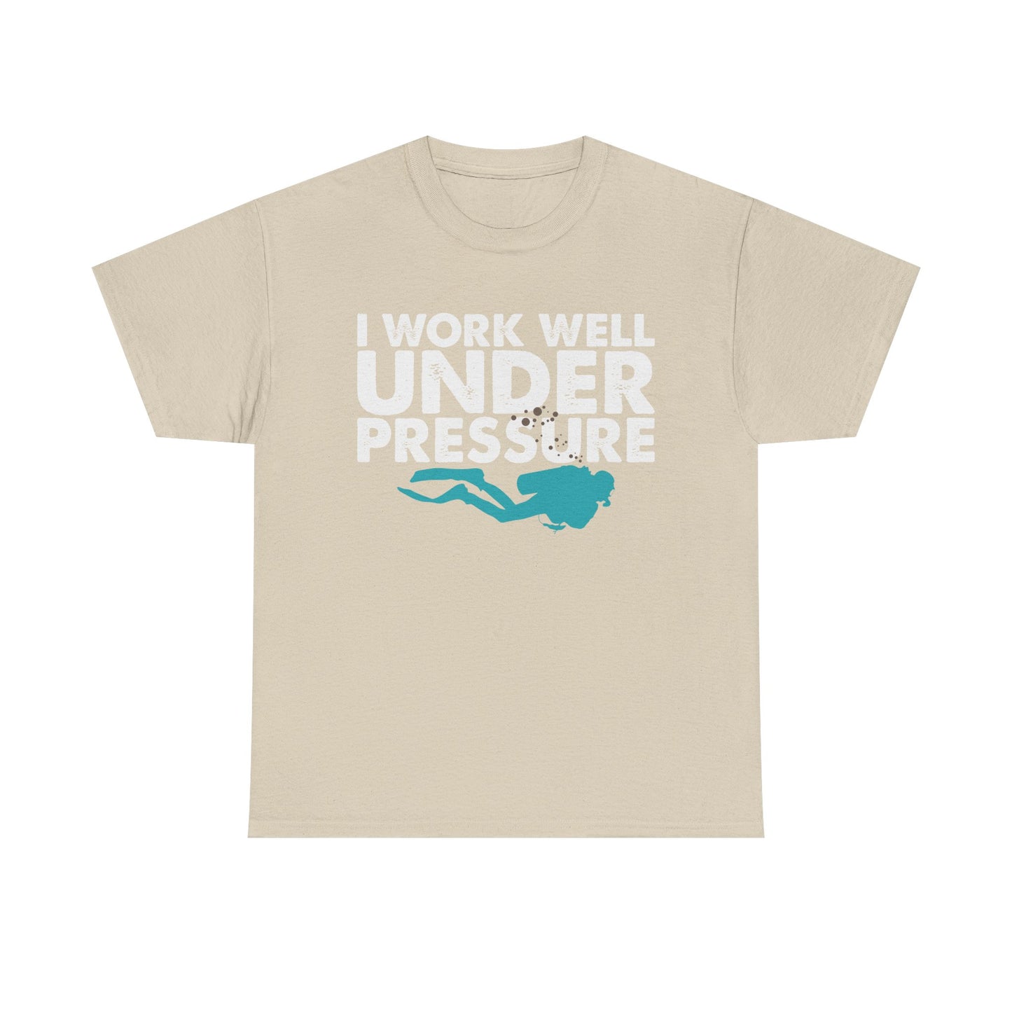 Dive Tee – “I Work Well Under Pressure” Scuba Diver T-Shirt