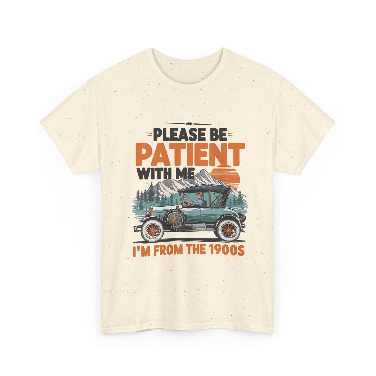 Please Be Patient With Me I’m From The 1900s Vintage Car T-Shirt