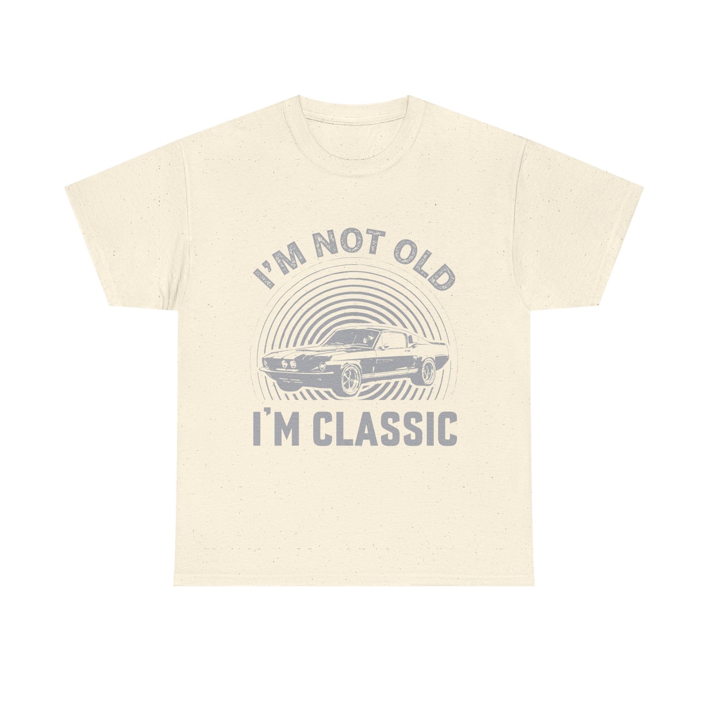 Classic Car Tee – "I’m Not Old I’m Classic" Vintage Muscle Car T-Shirt