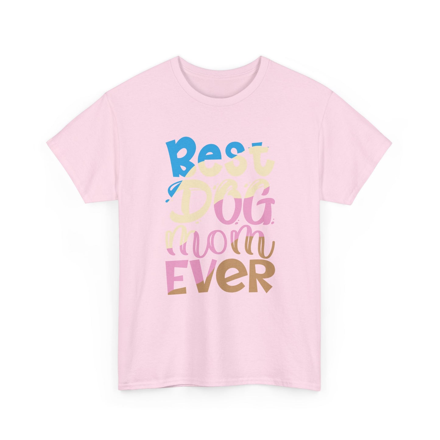 Best Dog Mom Ever T-Shirt — Colorful Pet Mom Tee