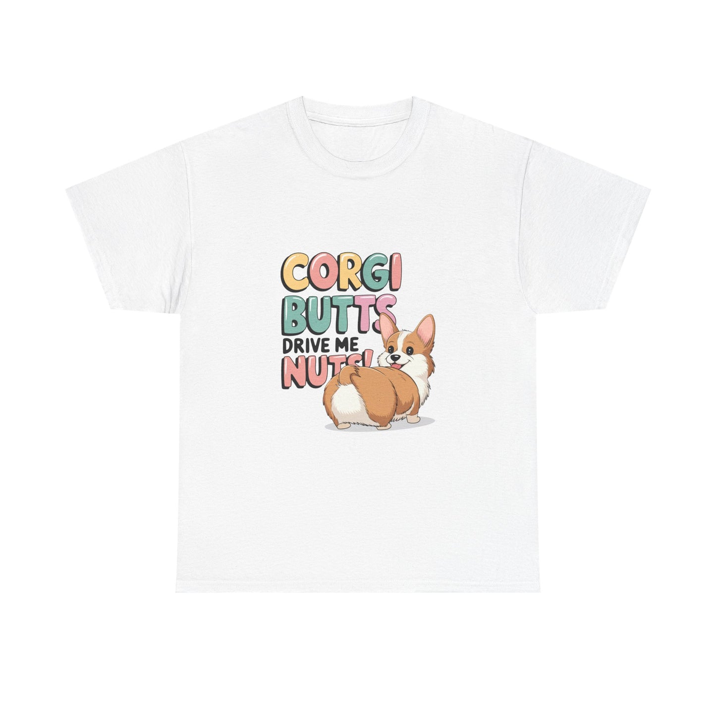 Corgi Butts Drive Me Nuts T-Shirt