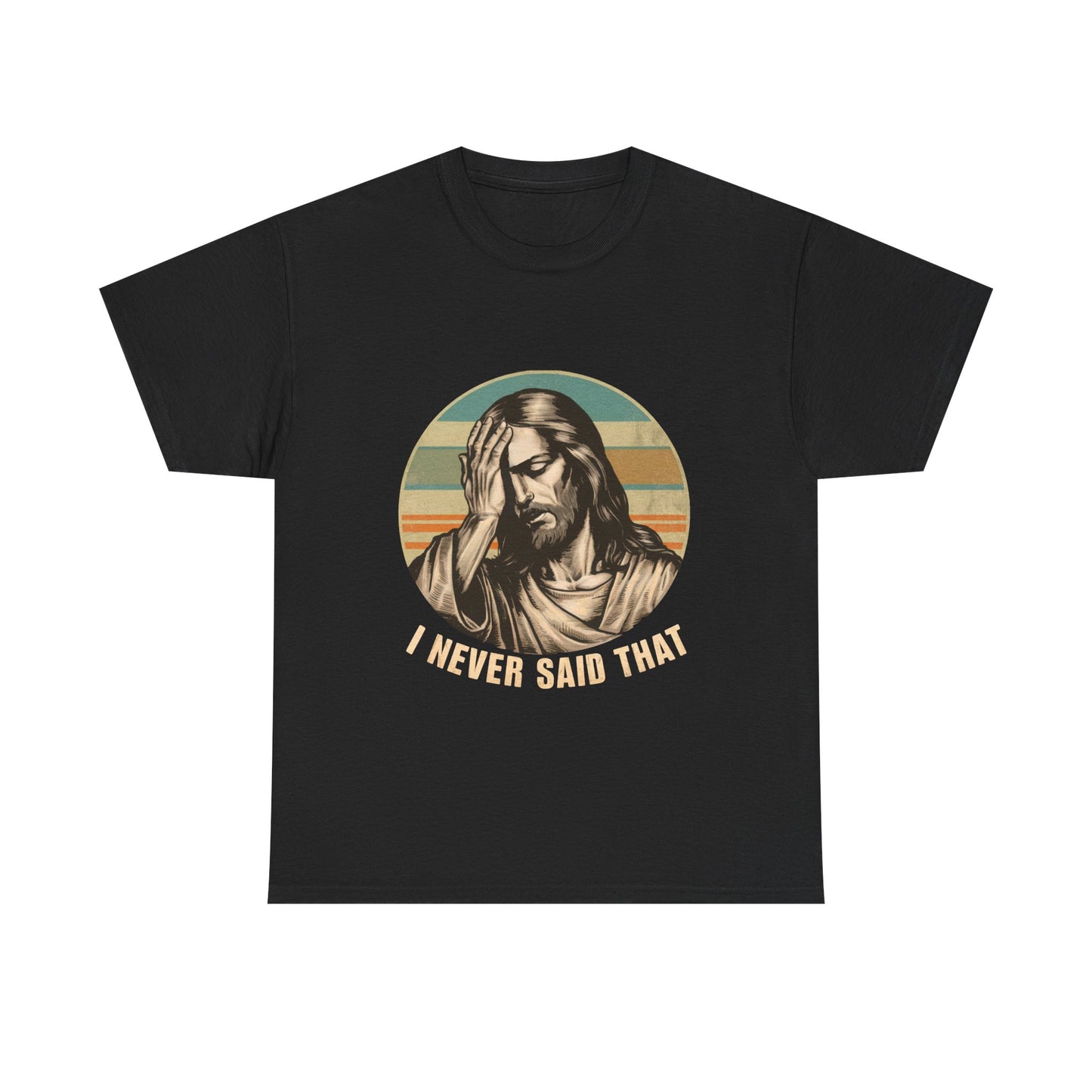 Jesus Facepalm T-Shirt — Vintage 'I Never Said That' Christian Humor Tee