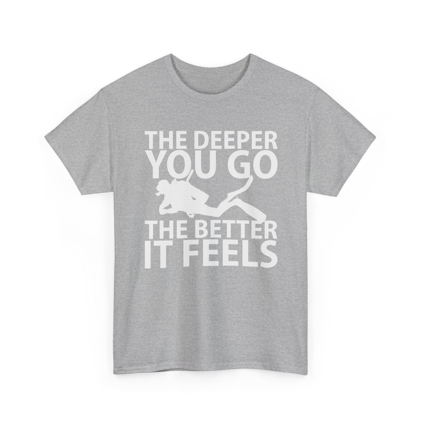 Diver Tee — "The Deeper You Go The Better It Feels" Scuba Diving T-Shirt