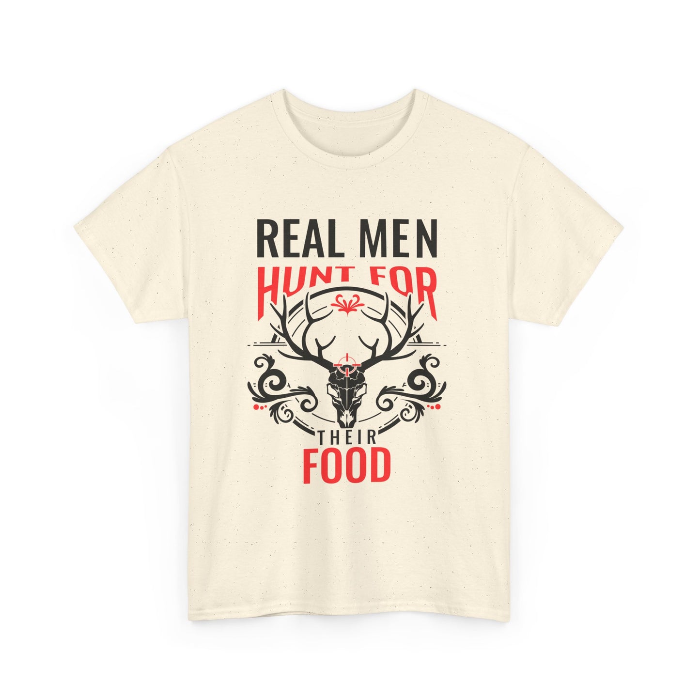 Hunter T-Shirt — "Real Men Hunt for Their Food" Deer Skull Graphic Tee