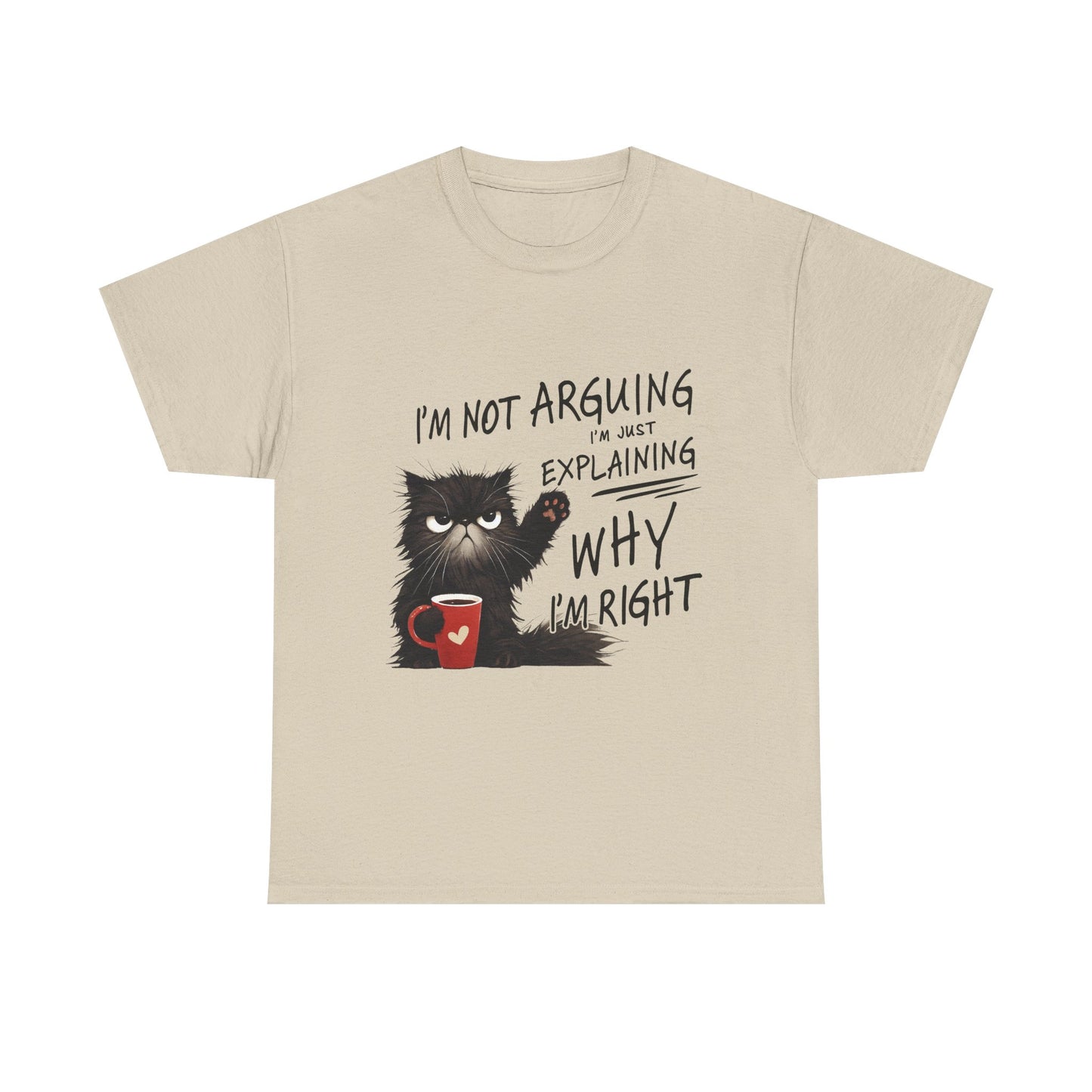 Funny Cat T-Shirt — "I’m Not Arguing I’m Just Explaining Why I’m Right"