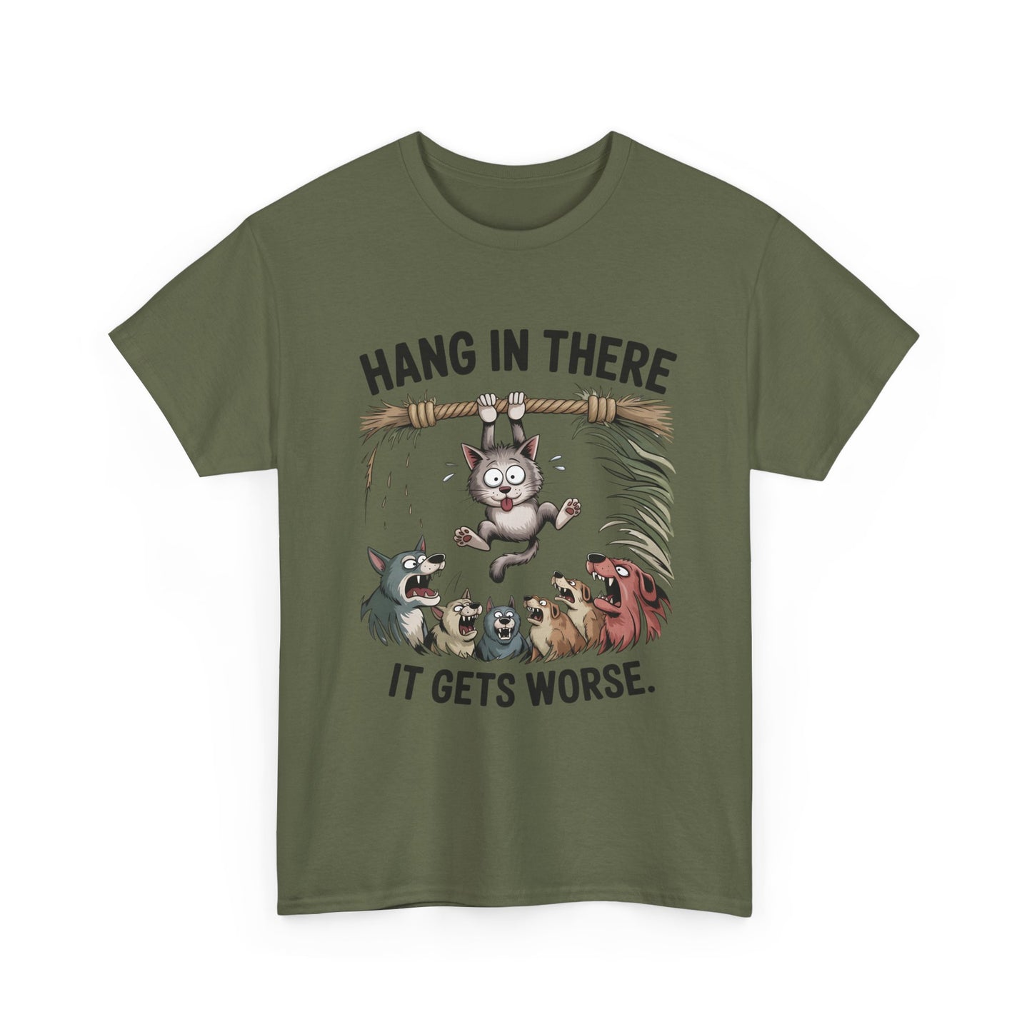 T-Shirt — "Hang In There, It Gets Worse" Funny Cat & Dogs Graphic Tee