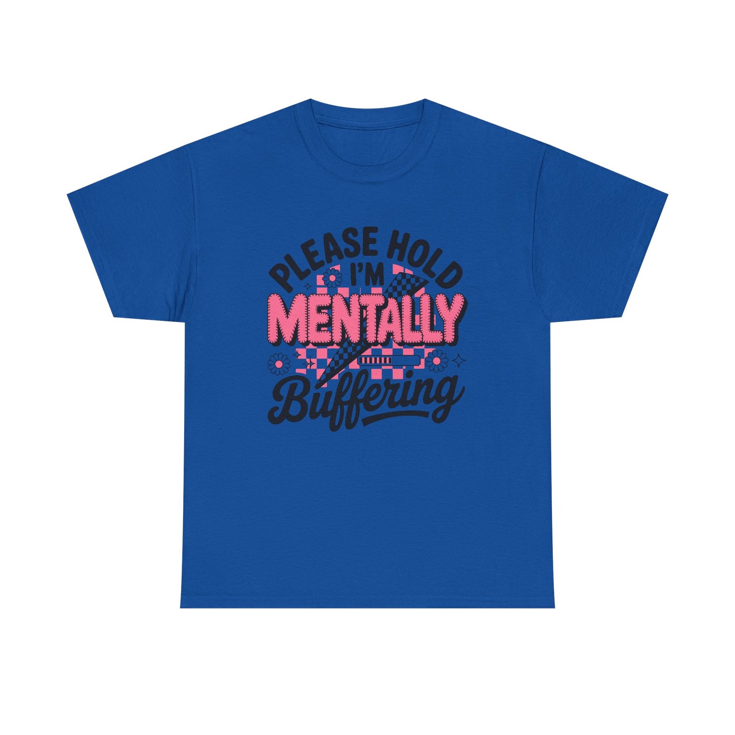 Please Hold I’m Mentally Buffering T-Shirt