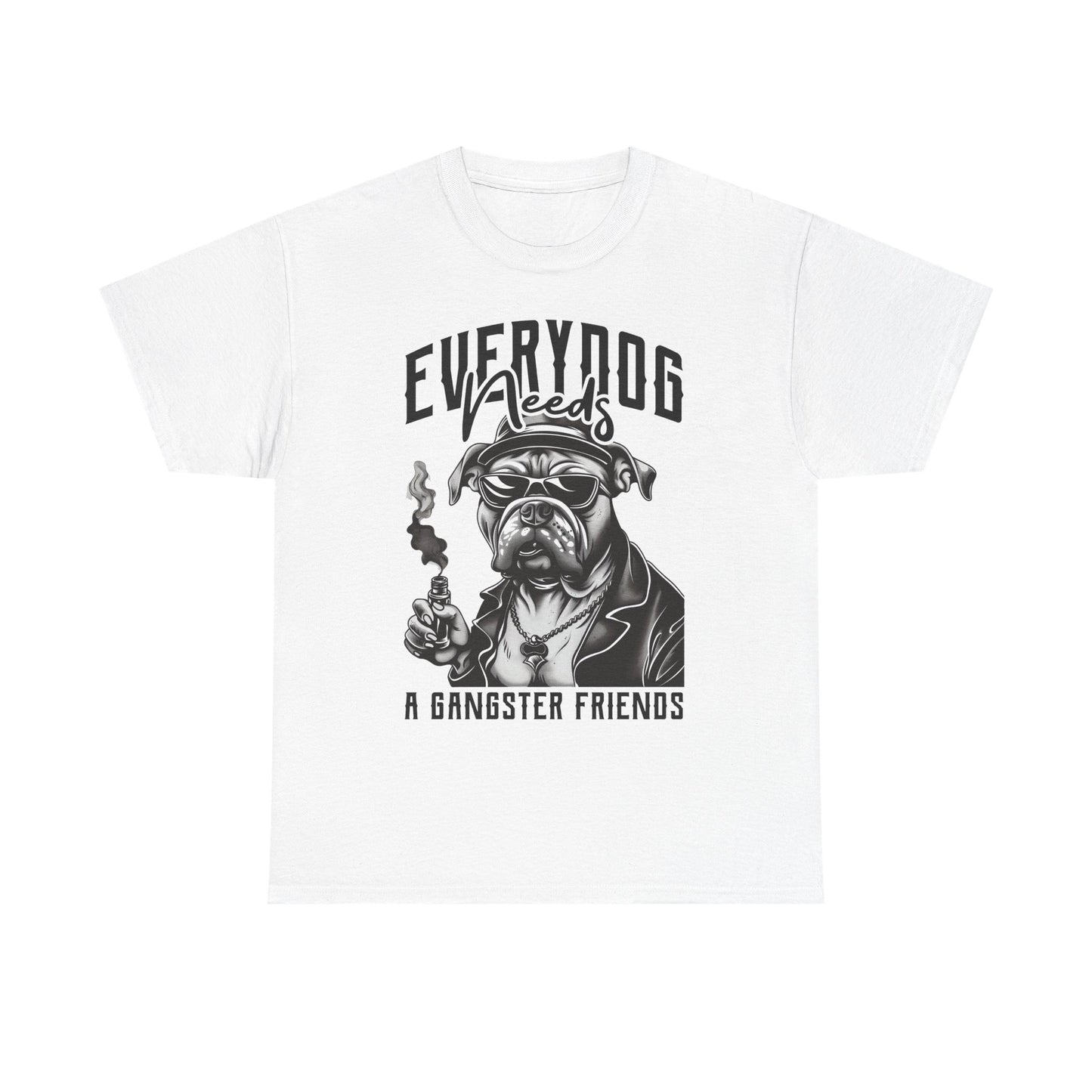 Everydog Needs a Gangster Friends T-Shirt