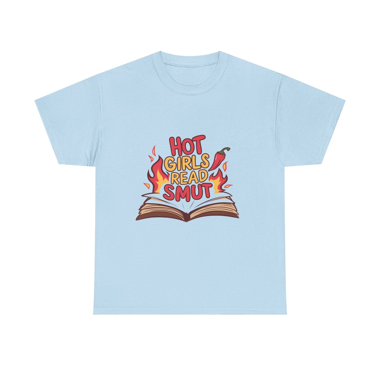 T-Shirt — "Hot Girls Read Smut" Graphic Tee (Book Lover Feminist Gift)