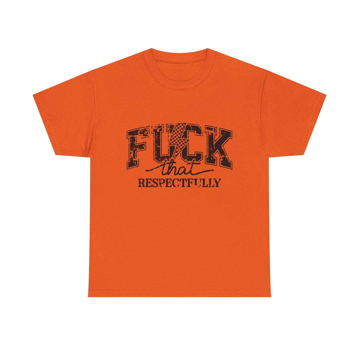 Graphic Tee — “Fuck That, Respectfully” Statement T‑Shirt