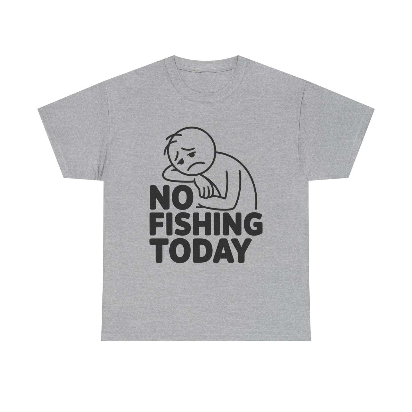 No Fishing Today T-Shirt — Funny Lazy Day Graphic Tee