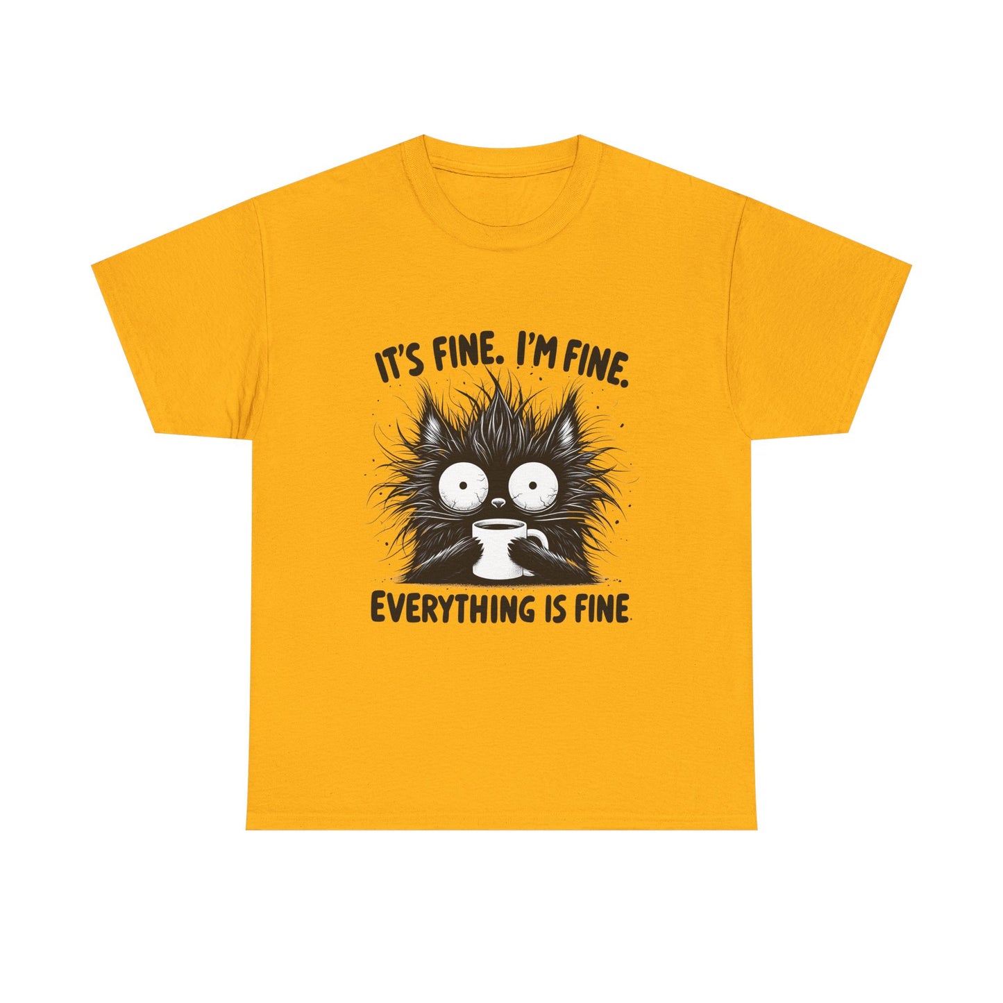 It's Fine I'm Fine Everything Is Fine Cat Tee