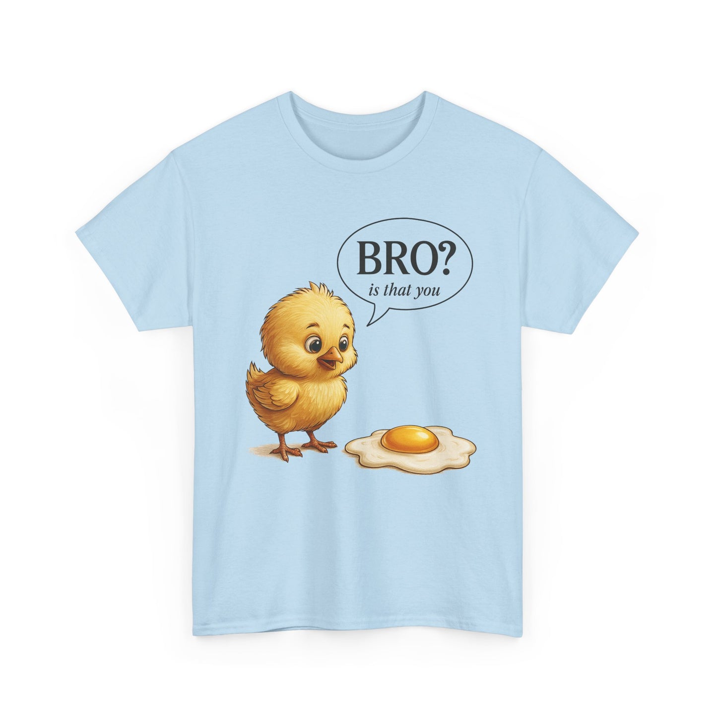 T-Shirt — Cute Chick Cartoon "Bro? Is That You" Funny Breakfast Tee