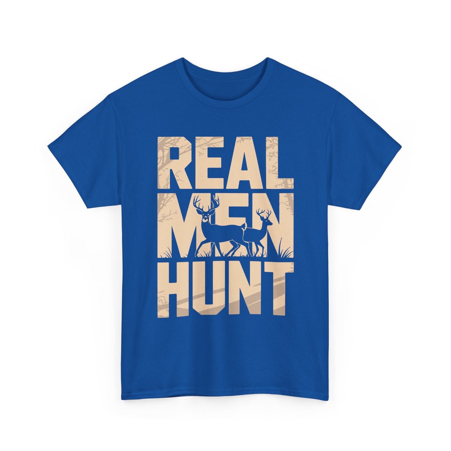 Hunting T-Shirt — "Real Men Hunt" Graphic Tee for Hunters