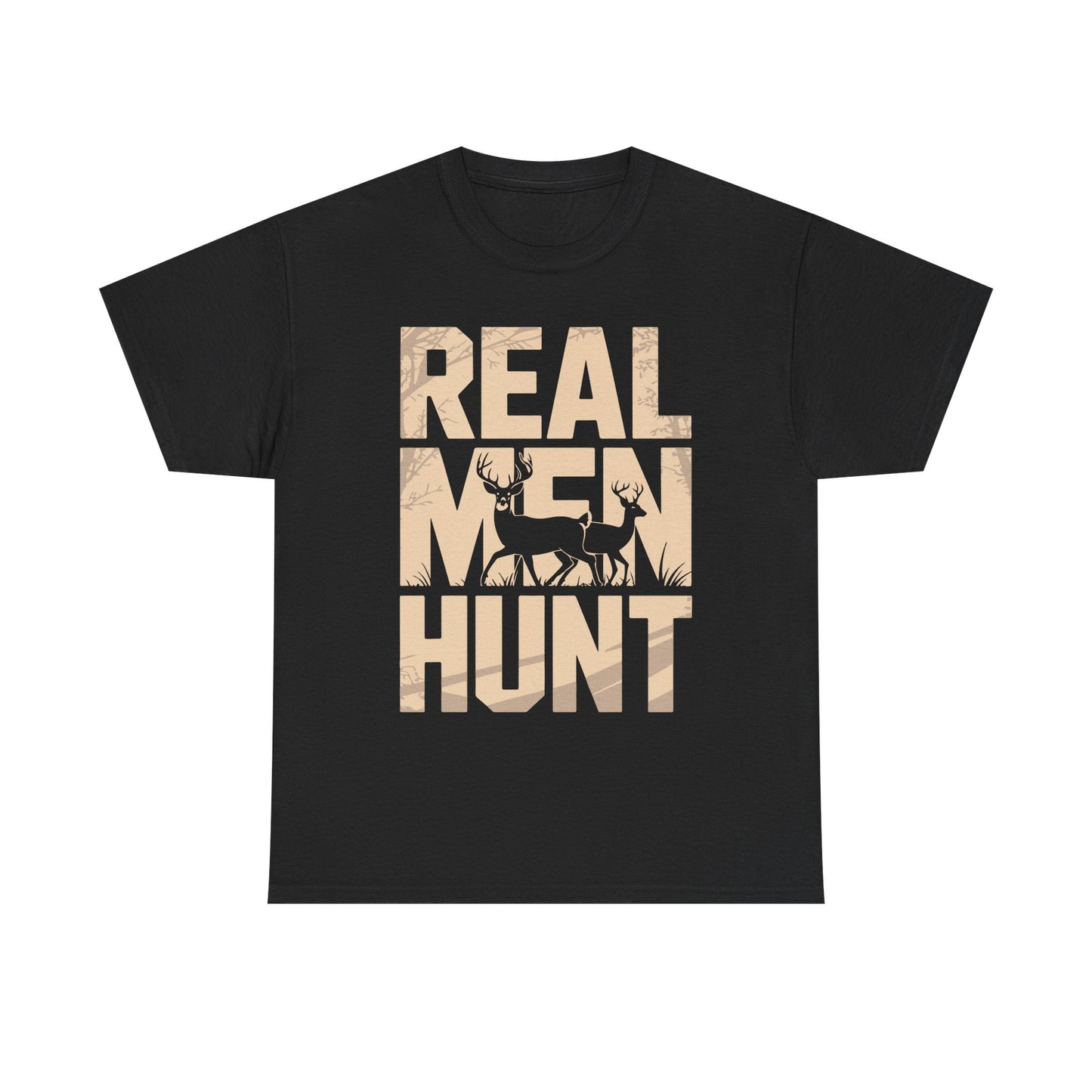 Hunting T-Shirt — "Real Men Hunt" Graphic Tee for Hunters