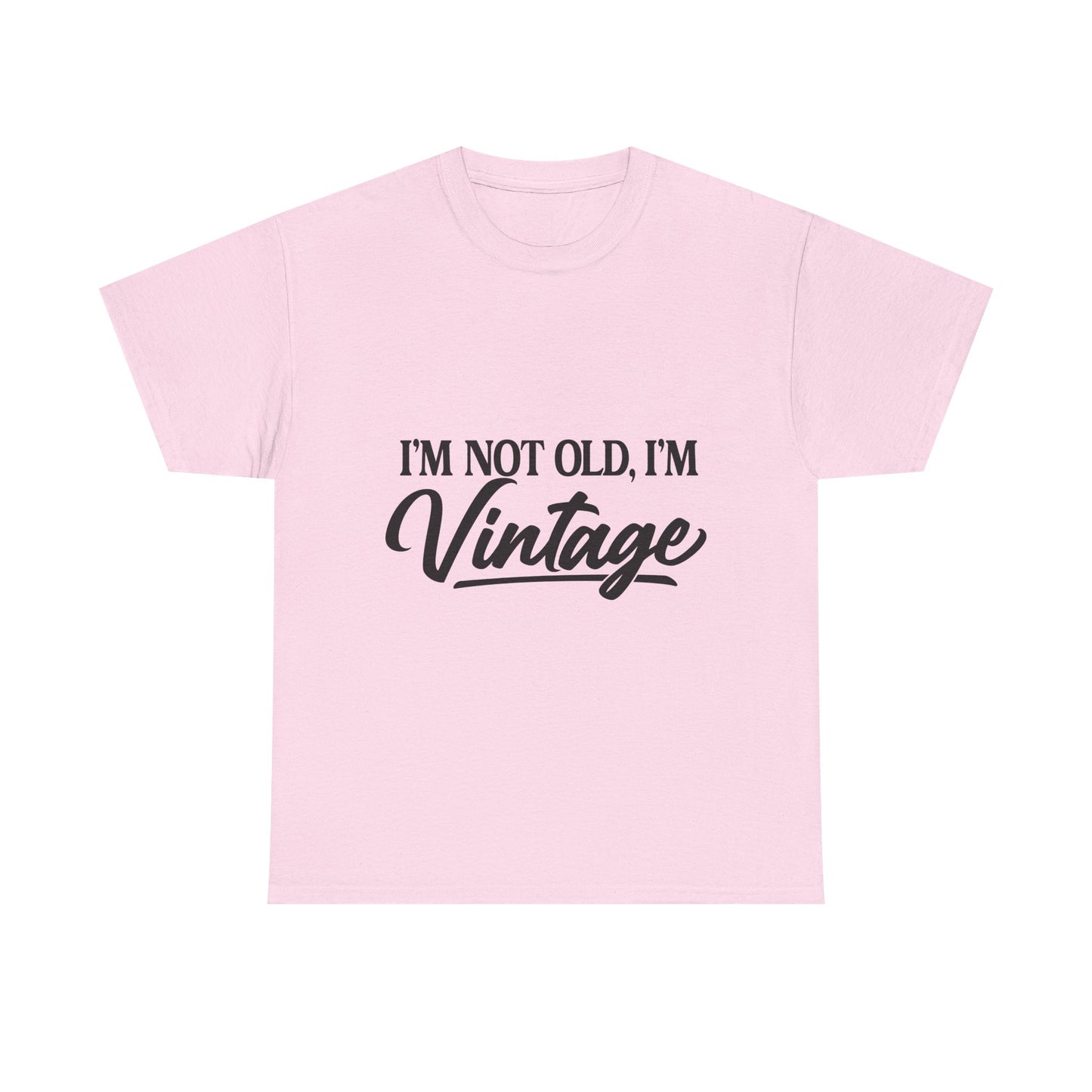 Vintage Funny Tee — "I'm Not Old, I'm Vintage" Cotton Shirt