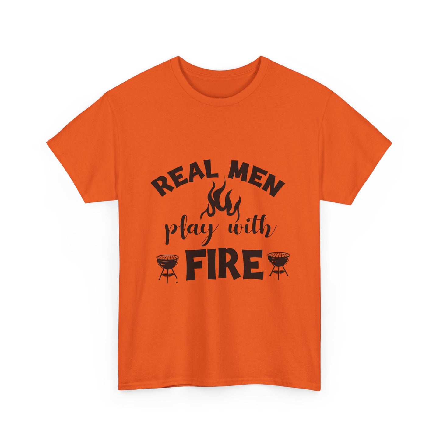 Grill T-Shirt — "Real Men Play With Fire" BBQ Graphic Tee