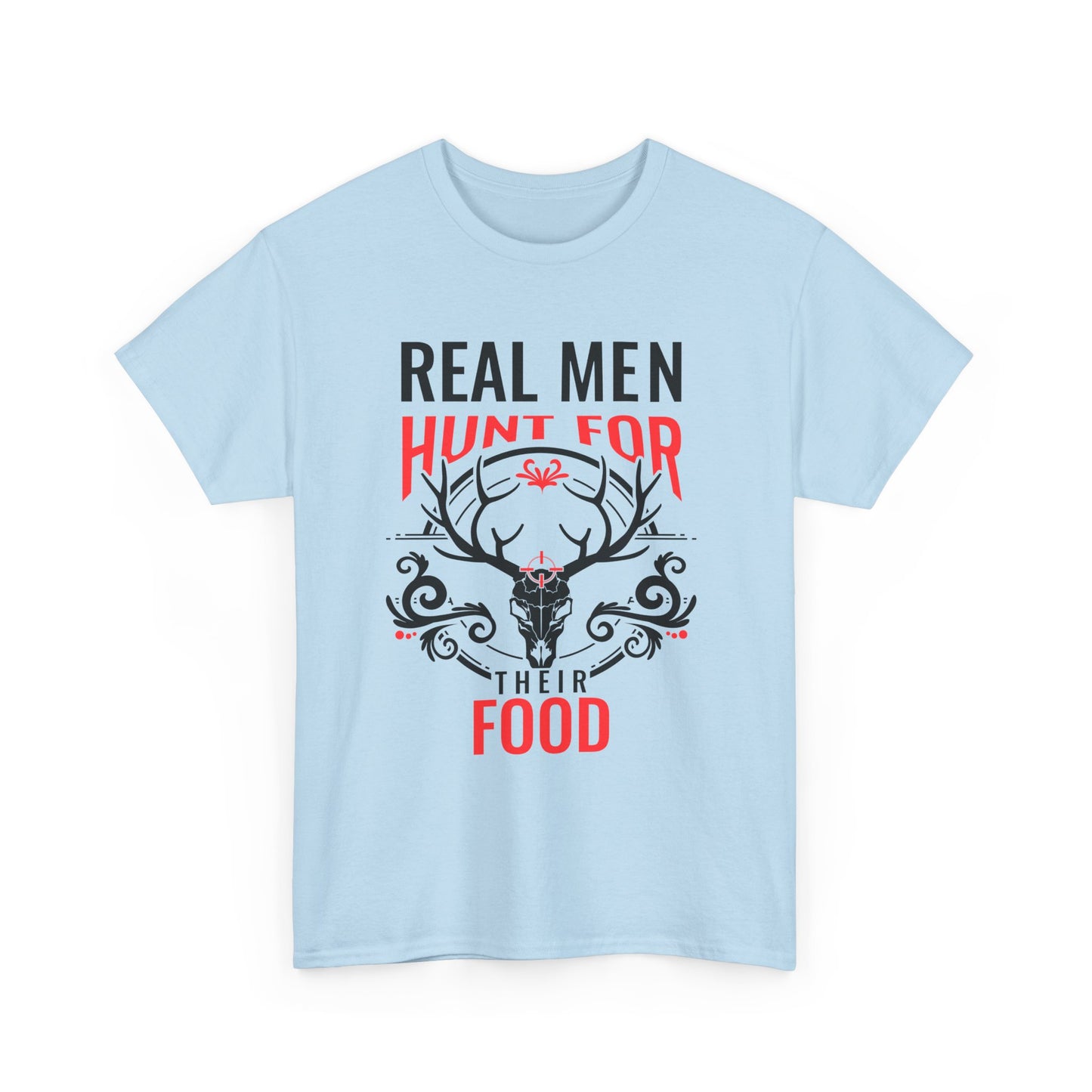 Hunter T-Shirt — "Real Men Hunt for Their Food" Deer Skull Graphic Tee