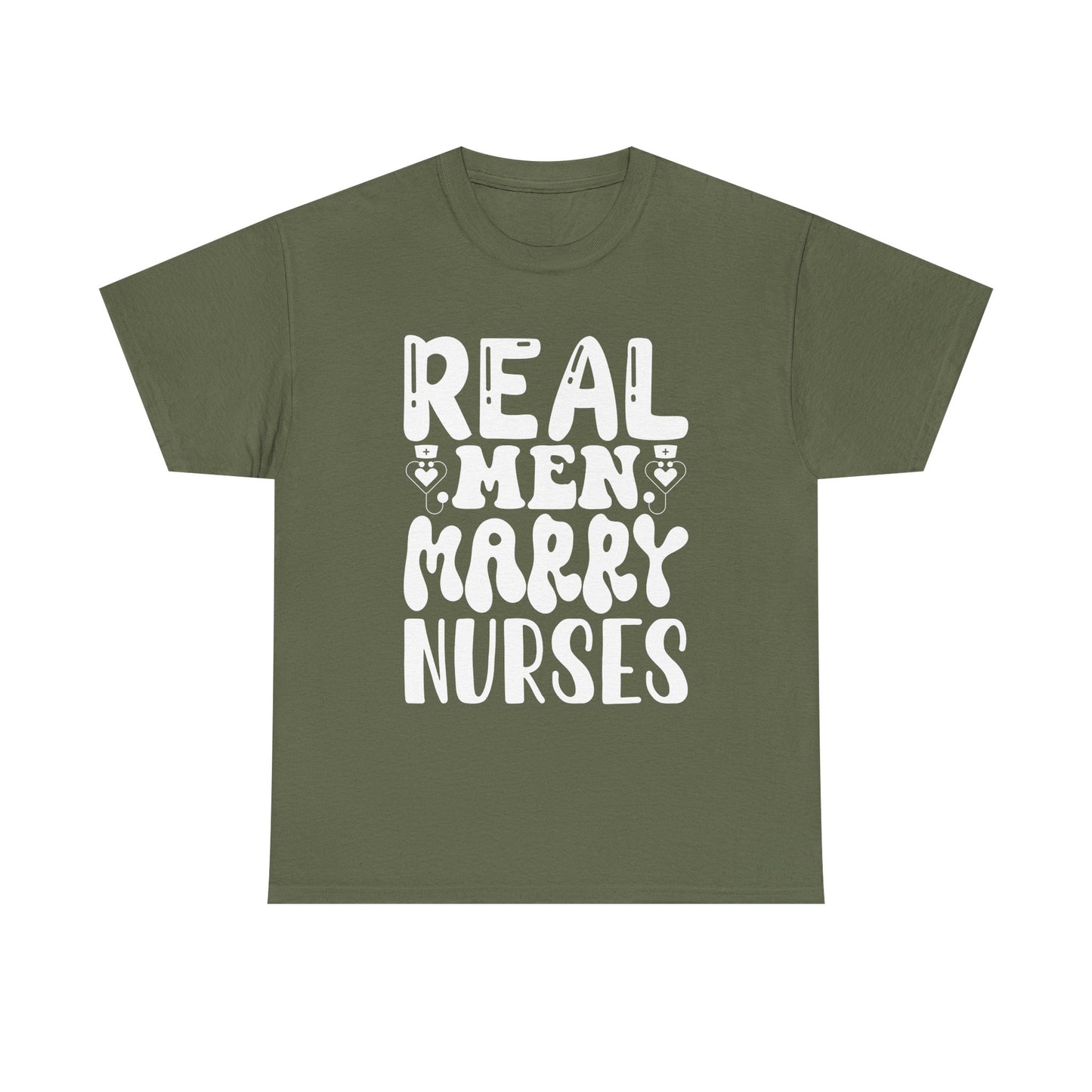 Real Men Marry Nurses T-Shirt — Funny Nurse Pride Tee for Husbands & Partners