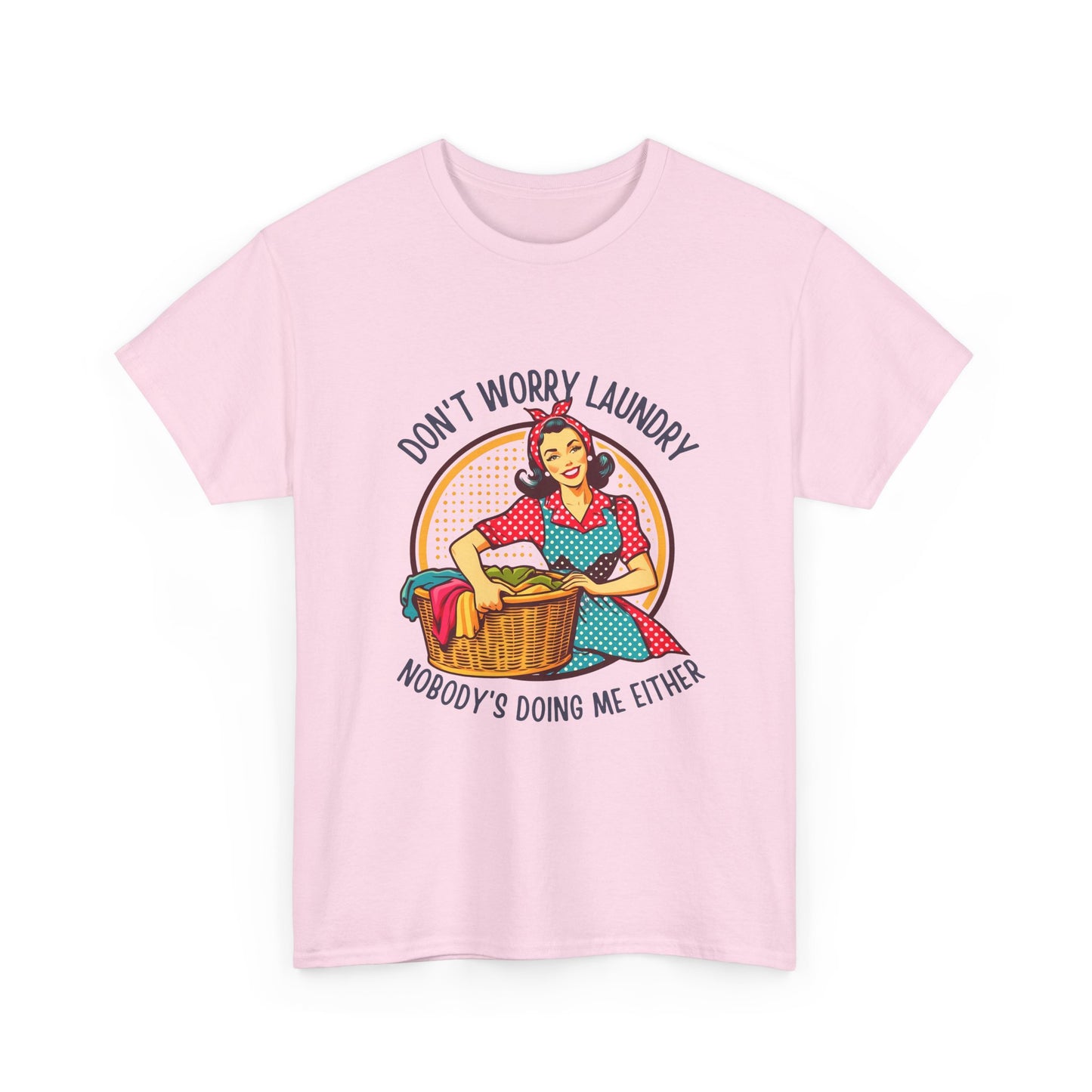 Laundry Humor T-Shirt – "Don’t Worry Laundry, Nobody’s Doing Me Either" Vintage Retro Tee