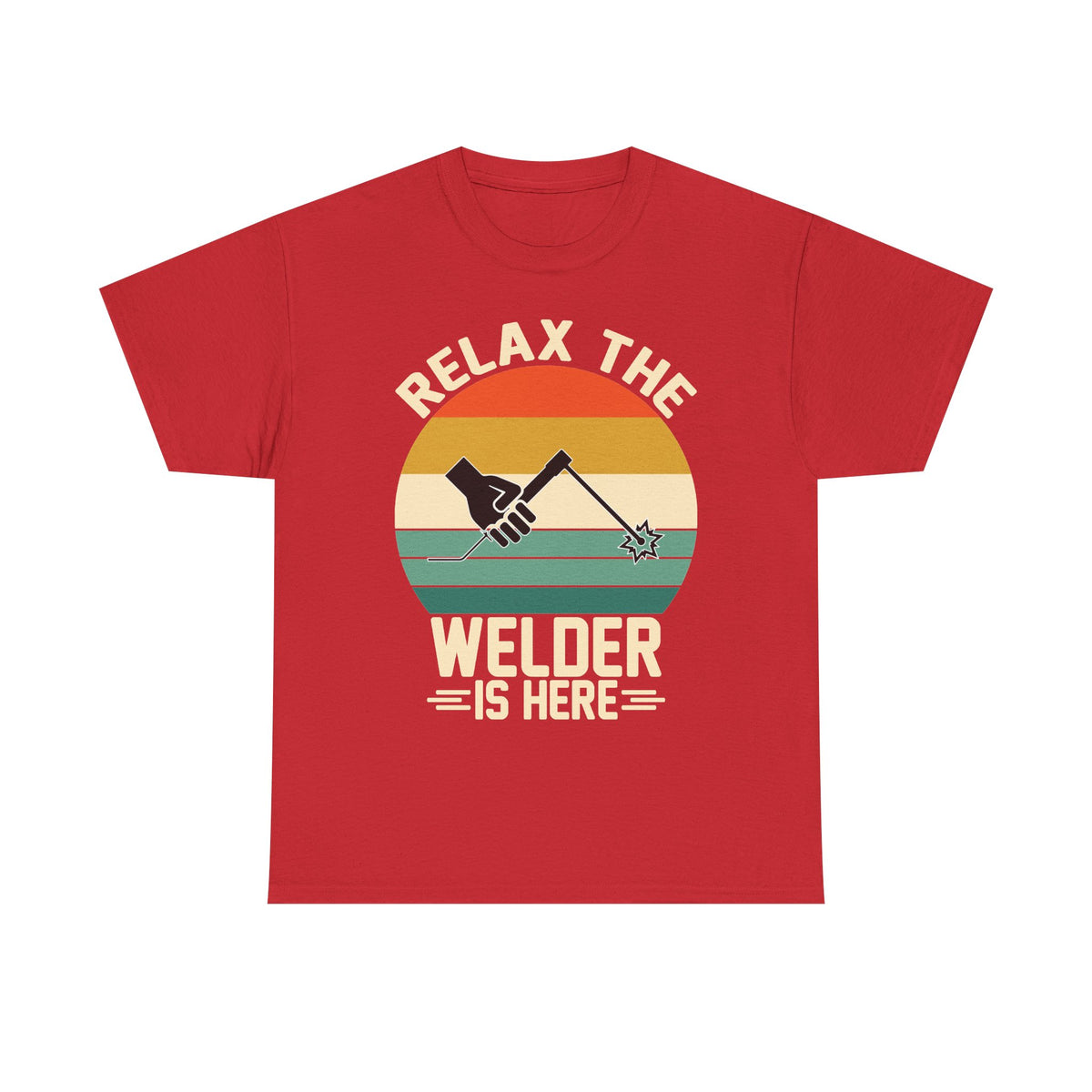 Relax The Welder Is Here T-Shirt — Retro Welding Graphic Tee