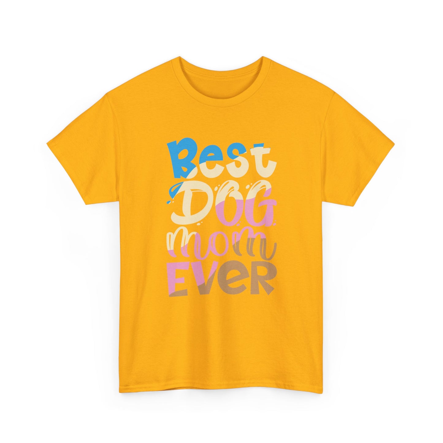 Best Dog Mom Ever T-Shirt — Colorful Pet Mom Tee
