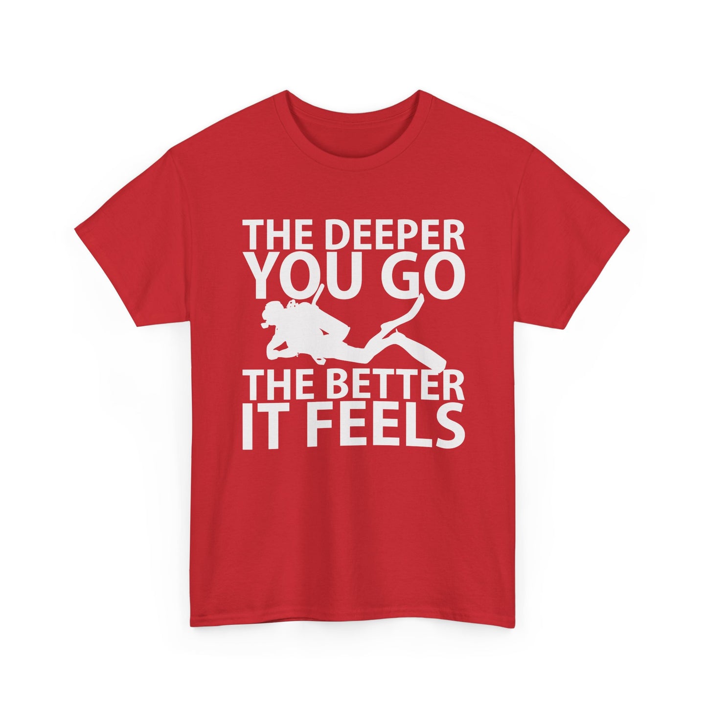 Diver Tee — "The Deeper You Go The Better It Feels" Scuba Diving T-Shirt