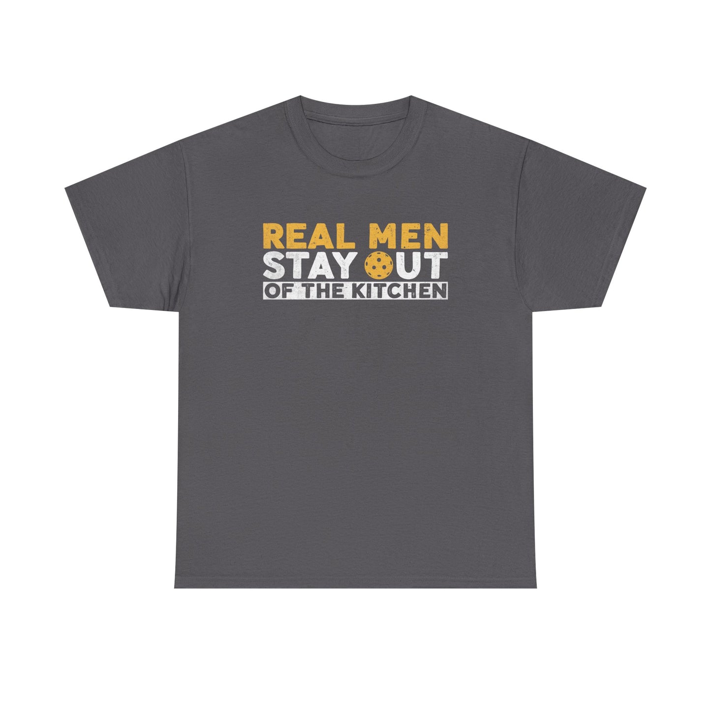 Graphic Tee - "Real Men Stay Out of the Kitchen" Funny Statement T-Shirt