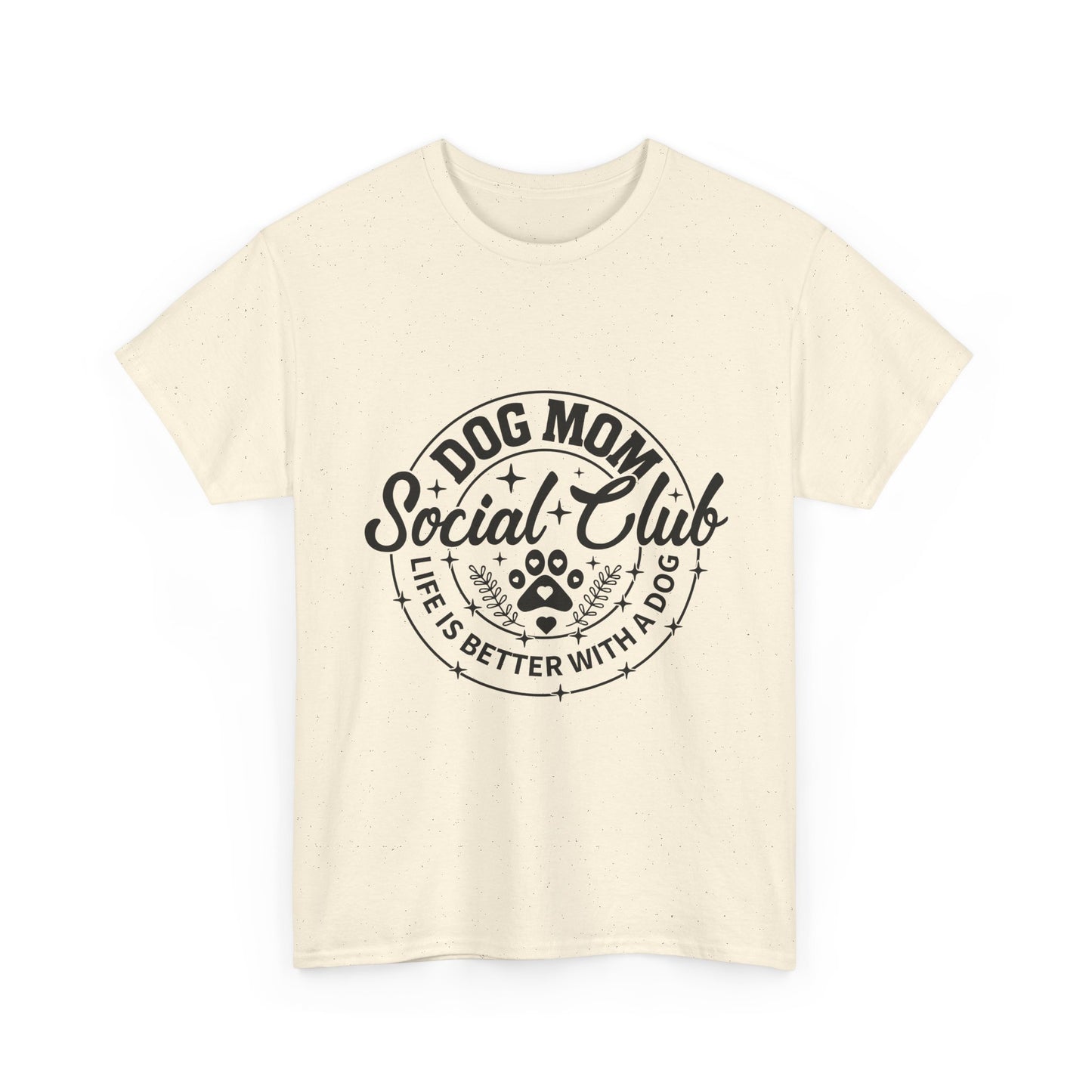 Dog Mom Social Club T-Shirt — "Life's Better With a Dog"