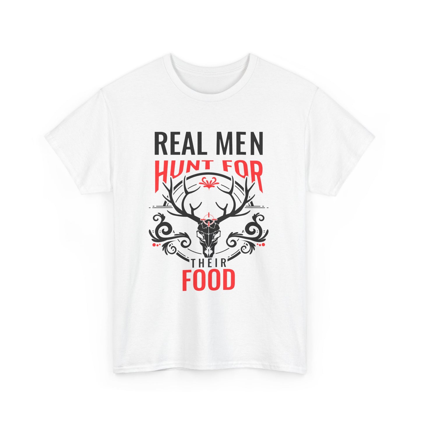 Hunter T-Shirt — "Real Men Hunt for Their Food" Deer Skull Graphic Tee