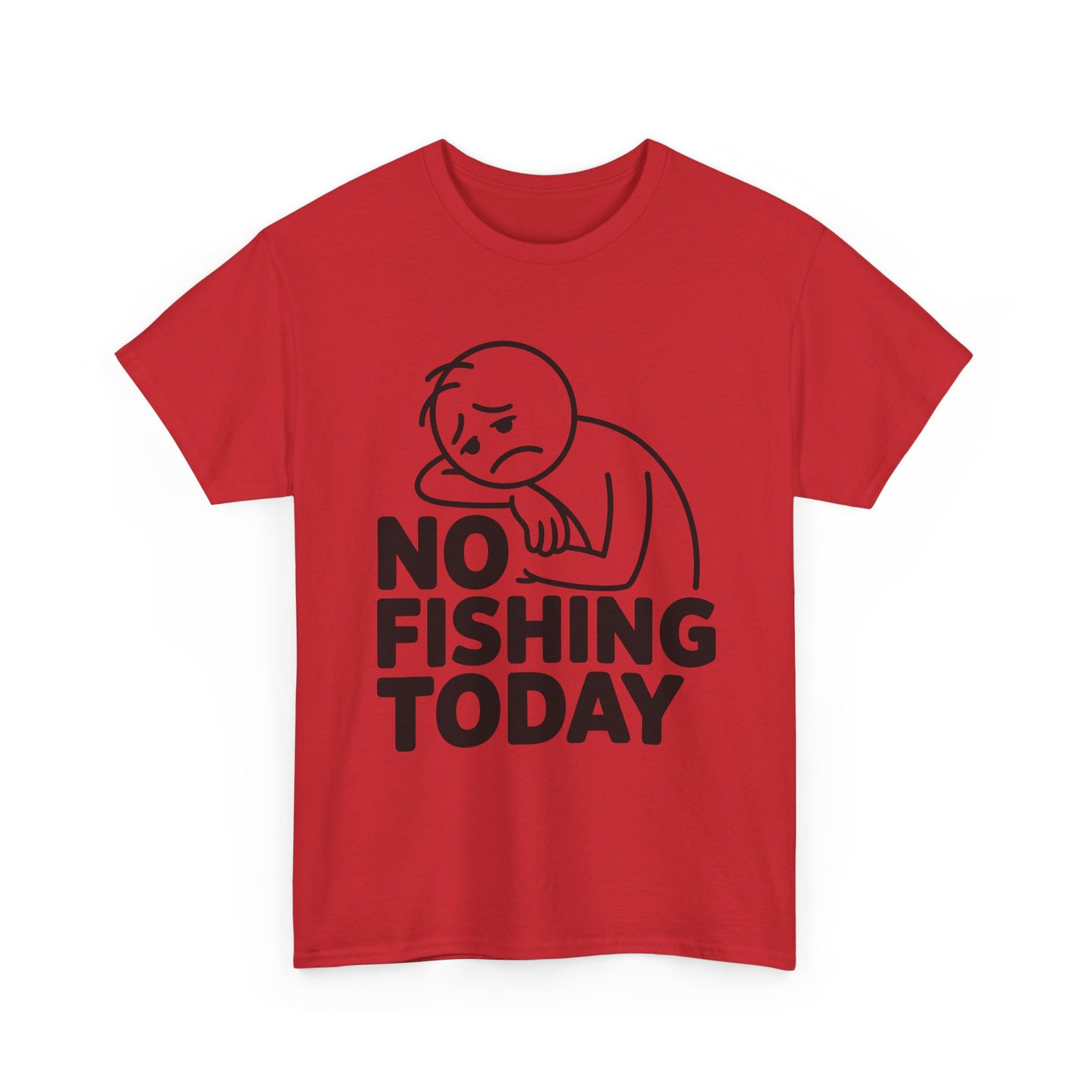 No Fishing Today T-Shirt — Funny Lazy Day Graphic Tee