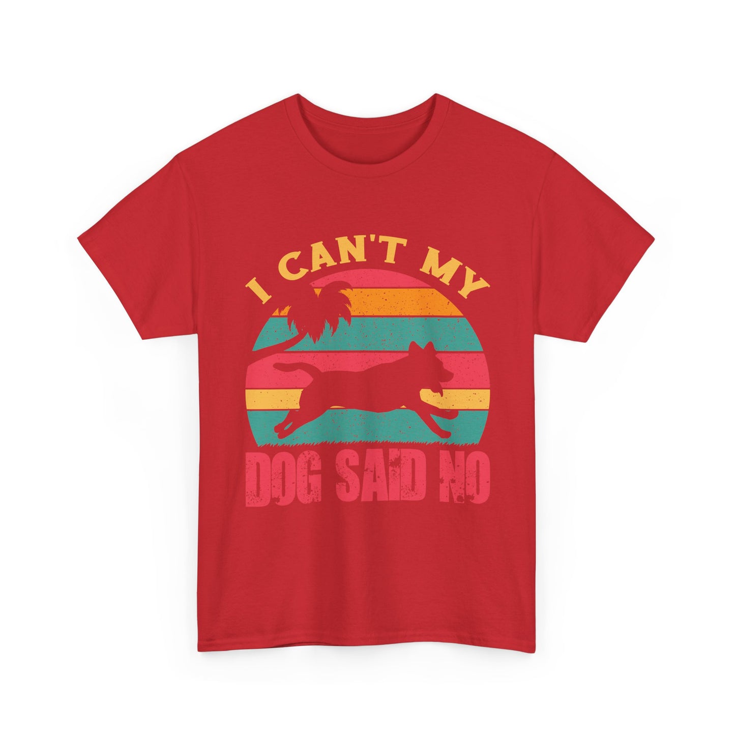 I Can't My Dog Said No T-Shirt — Vintage Rescue Dog Lover Tee