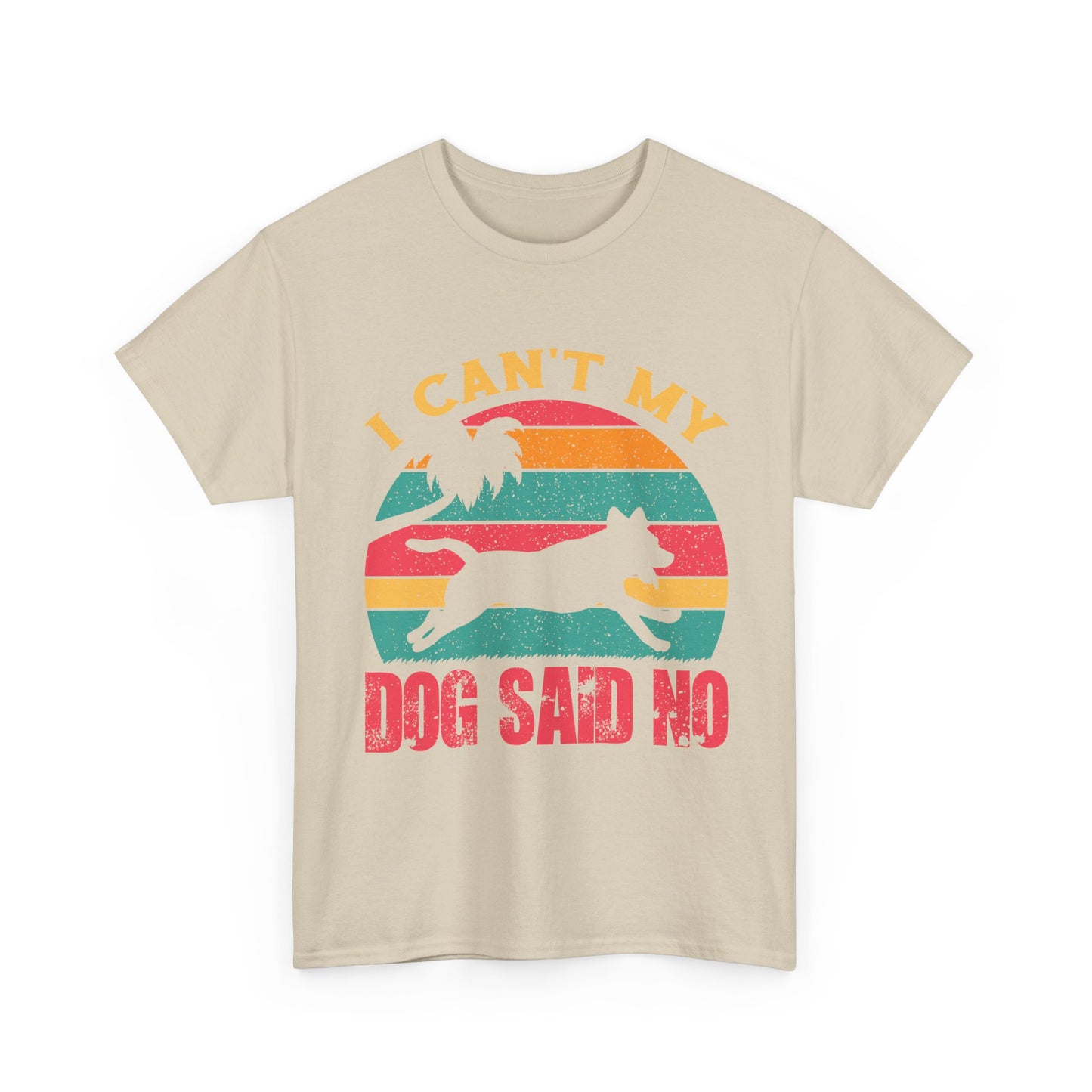 I Can't My Dog Said No T-Shirt — Vintage Rescue Dog Lover Tee