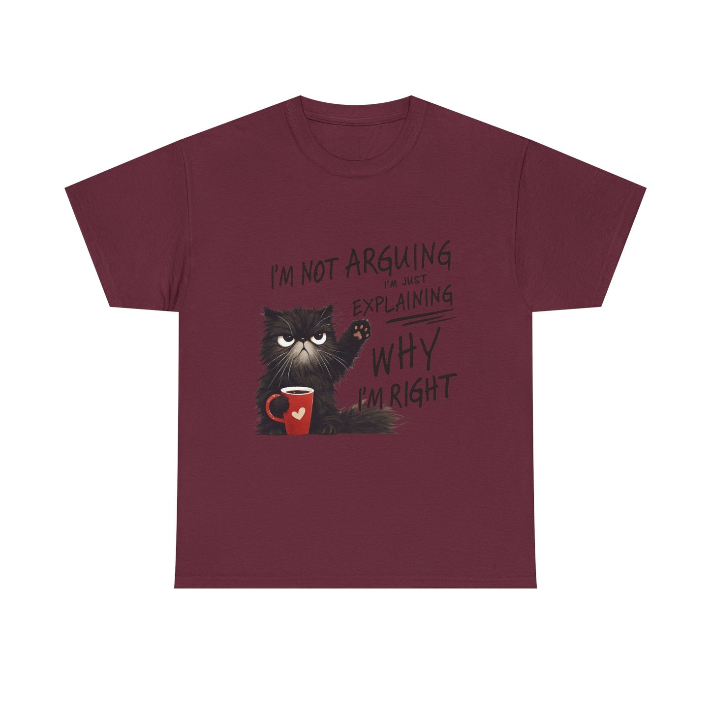 Funny Cat T-Shirt — "I’m Not Arguing I’m Just Explaining Why I’m Right"