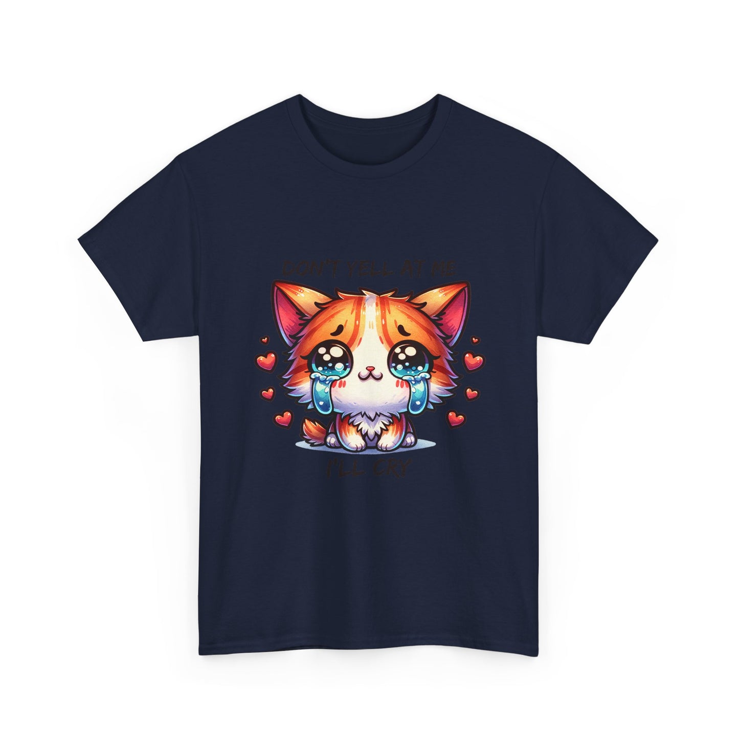 Cute Crying Cat Tee — "Don't Tell At Me I'll Cry" Graphic T-Shirt