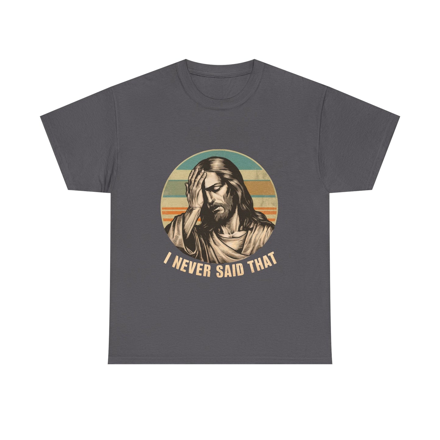 Jesus Facepalm T-Shirt — Vintage 'I Never Said That' Christian Humor Tee