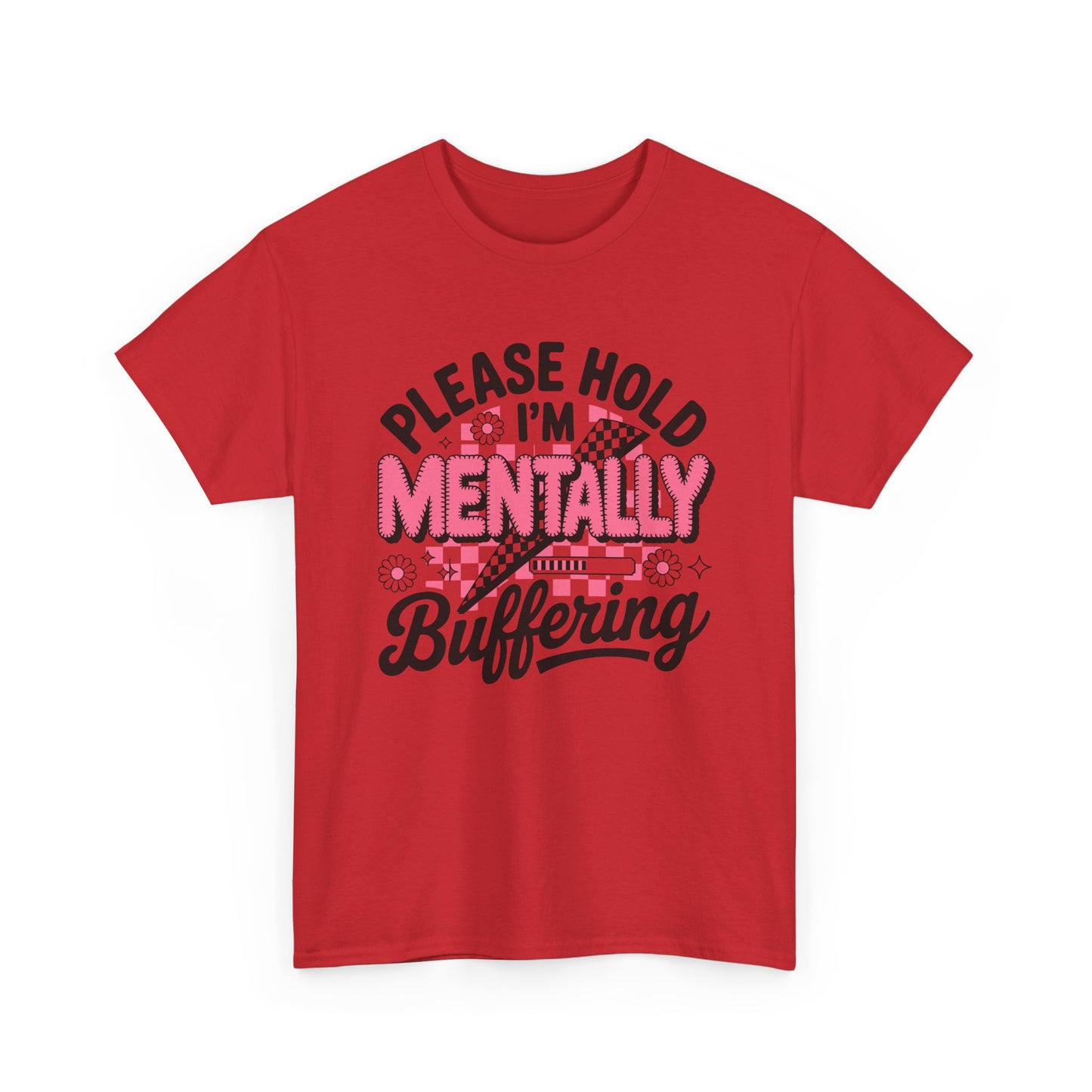 Please Hold I’m Mentally Buffering T-Shirt
