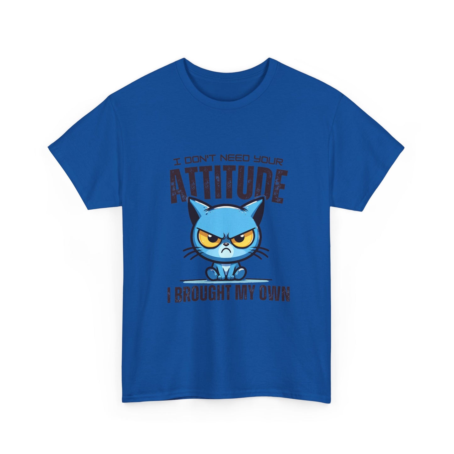 Attitude Cat T-Shirt — "I Don't Need Your Attitude, I Brought My Own" Graphic Tee