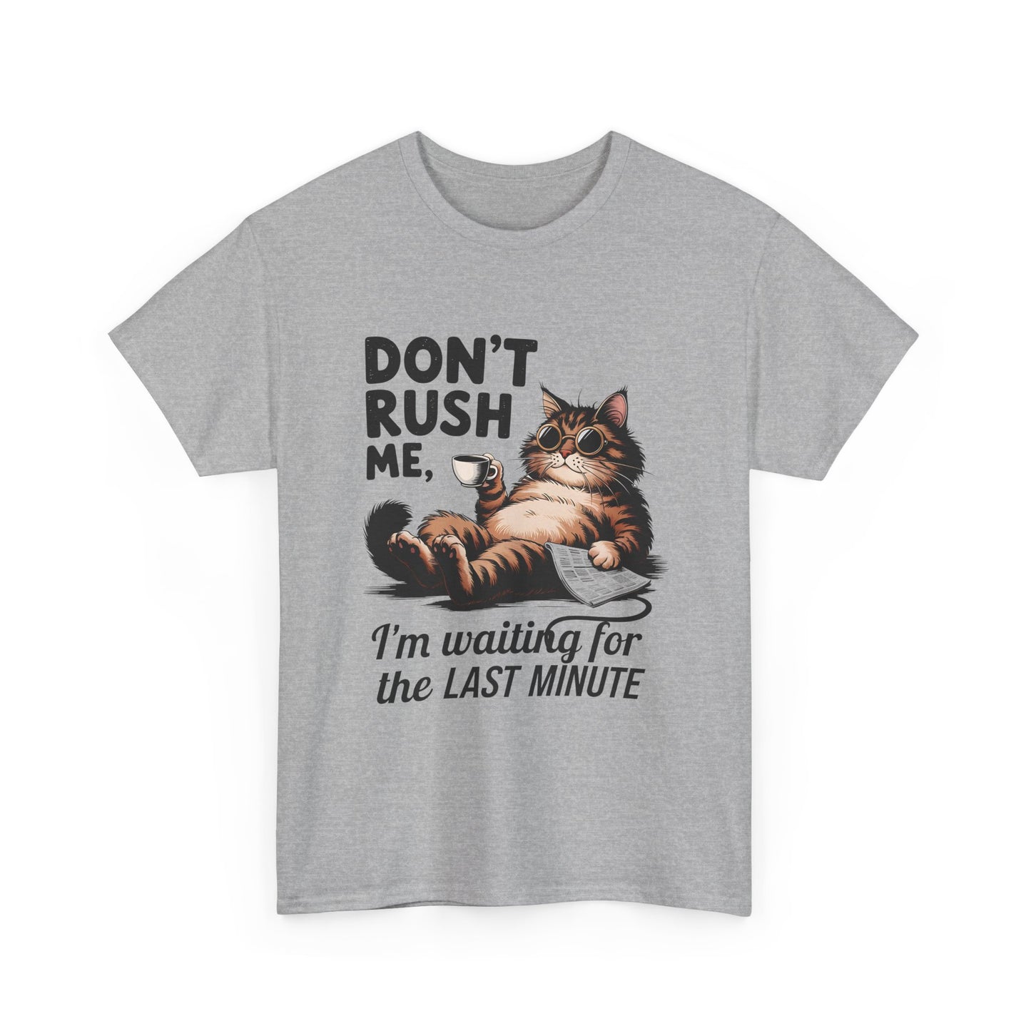 Cat T-Shirt - "Don't Rush Me, I'm Waiting for the Last Minute" Funny Lazy Cat Tee