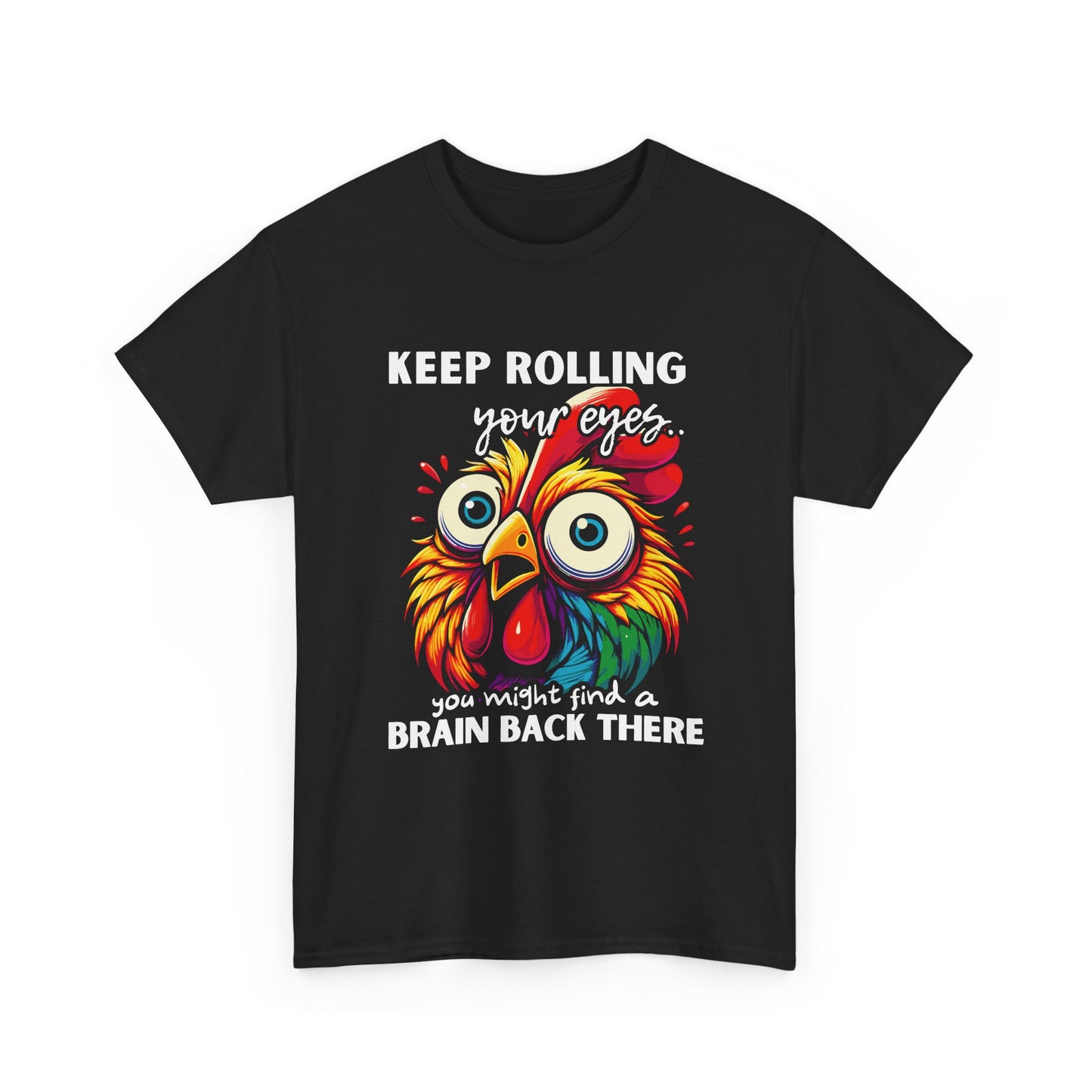 Funny Unisex Heavy Cotton Tee - 'Keep Rolling Your Eyes' Colorful Chicken Design