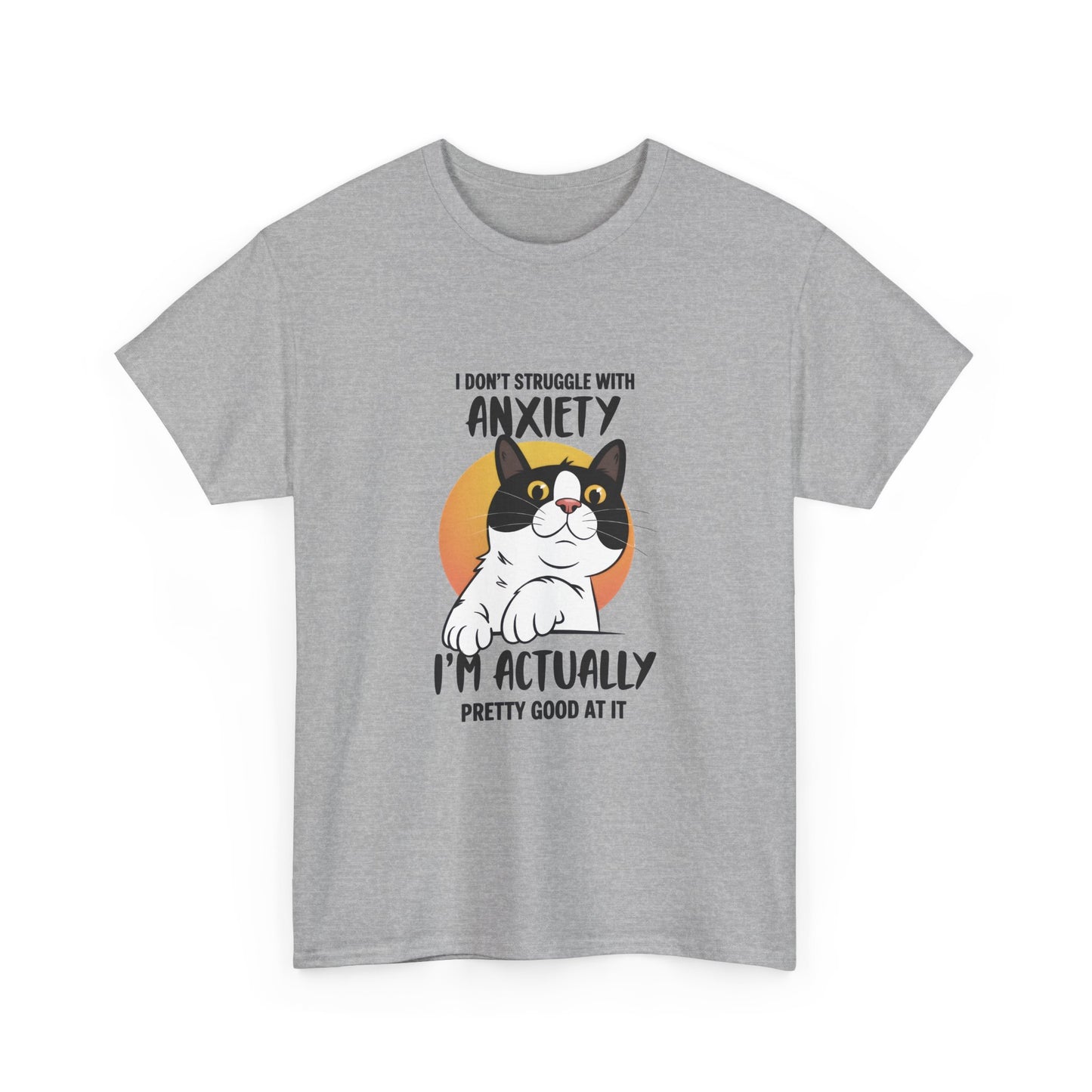 Cat Anxiety Tee — "I Don't Struggle With Anxiety, I'm Actually Pretty Good At It"