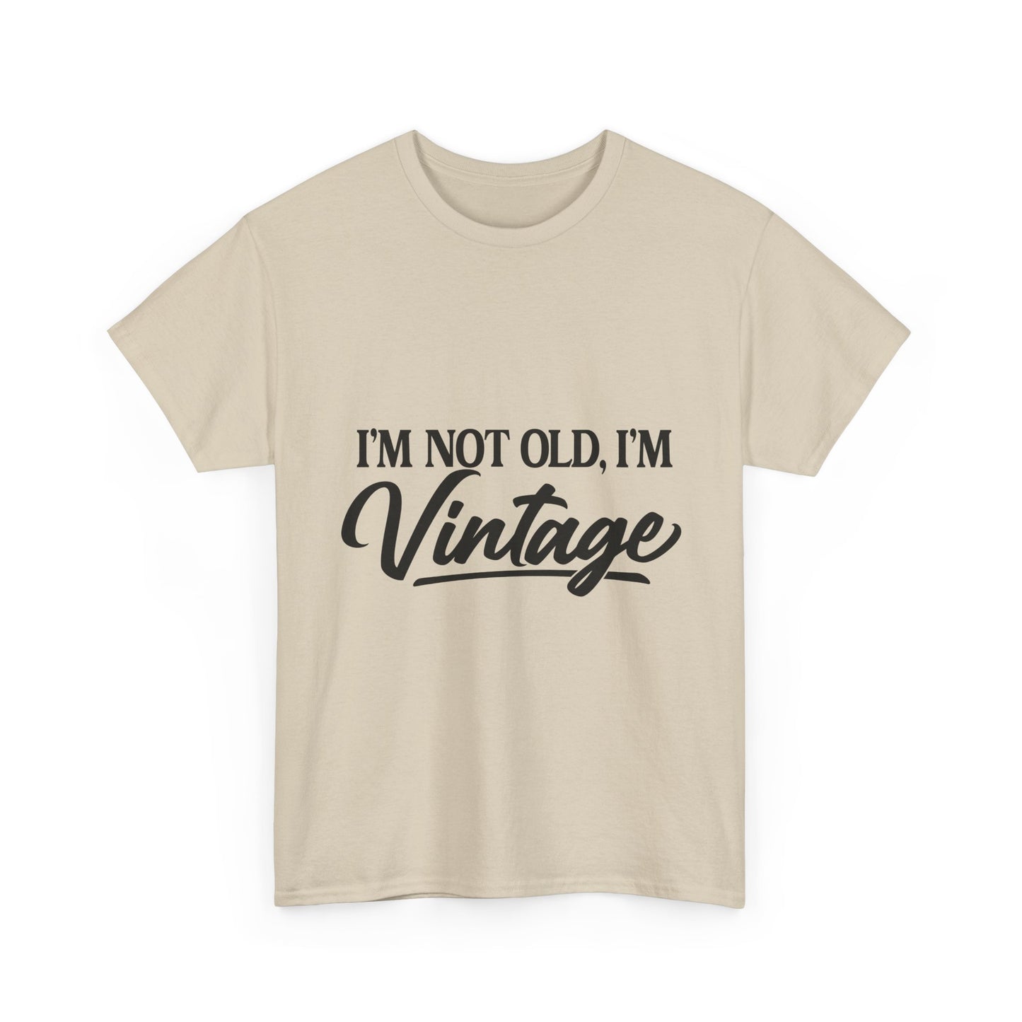 Vintage Funny Tee — "I'm Not Old, I'm Vintage" Cotton Shirt