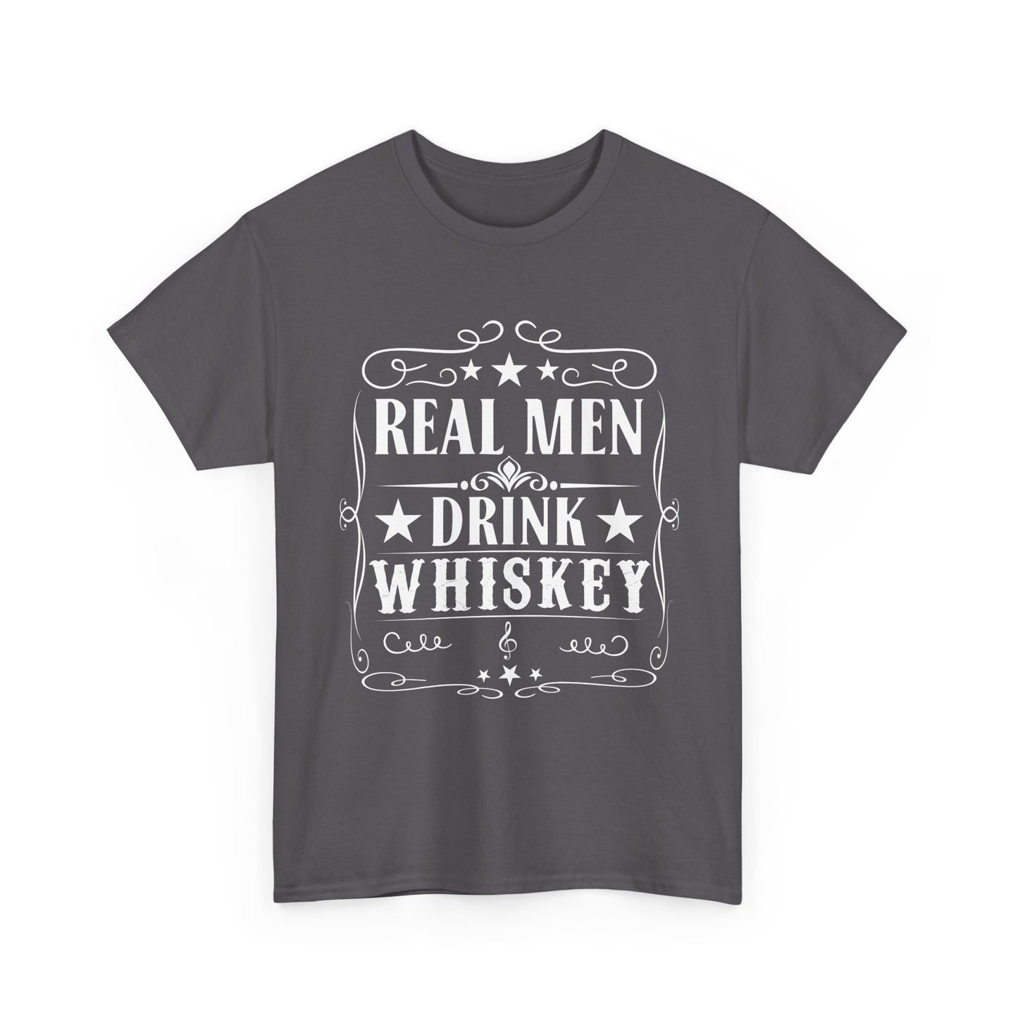 Real Men Drink Whiskey -Tee