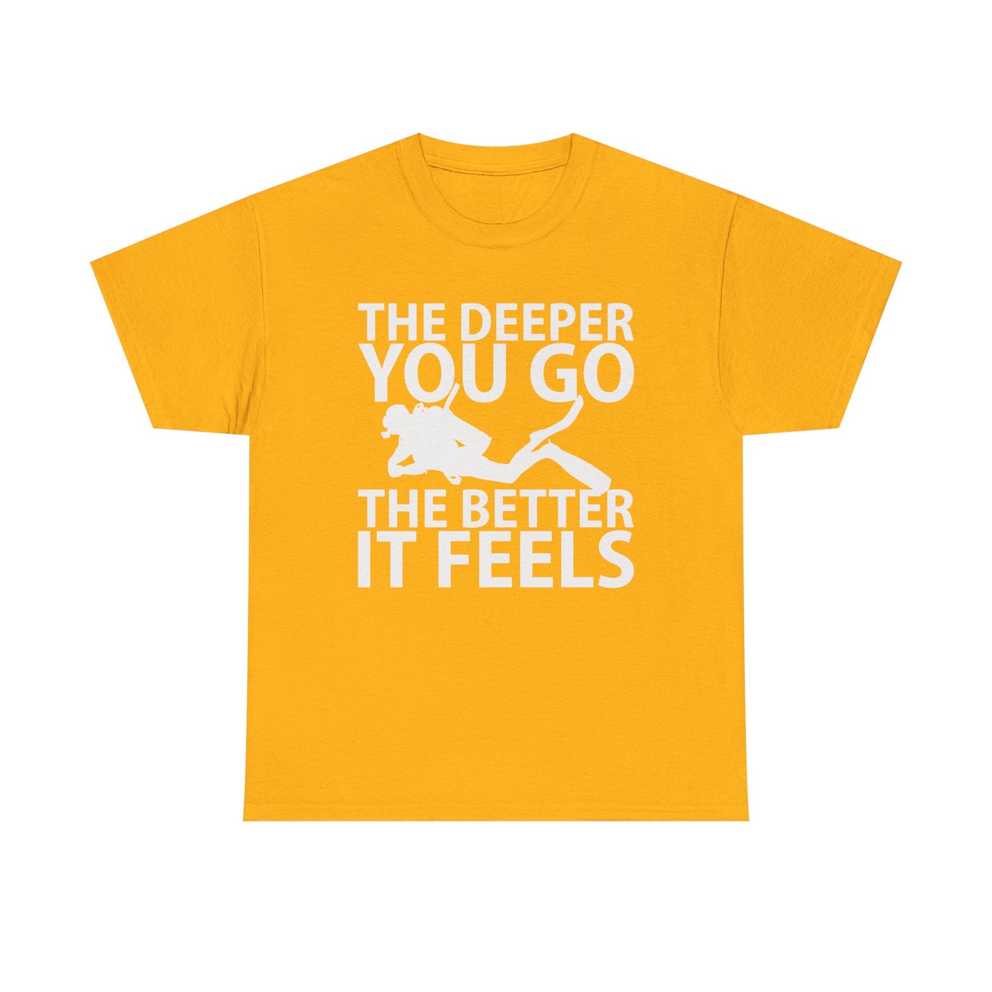 Diver Tee — "The Deeper You Go The Better It Feels" Scuba Diving T-Shirt