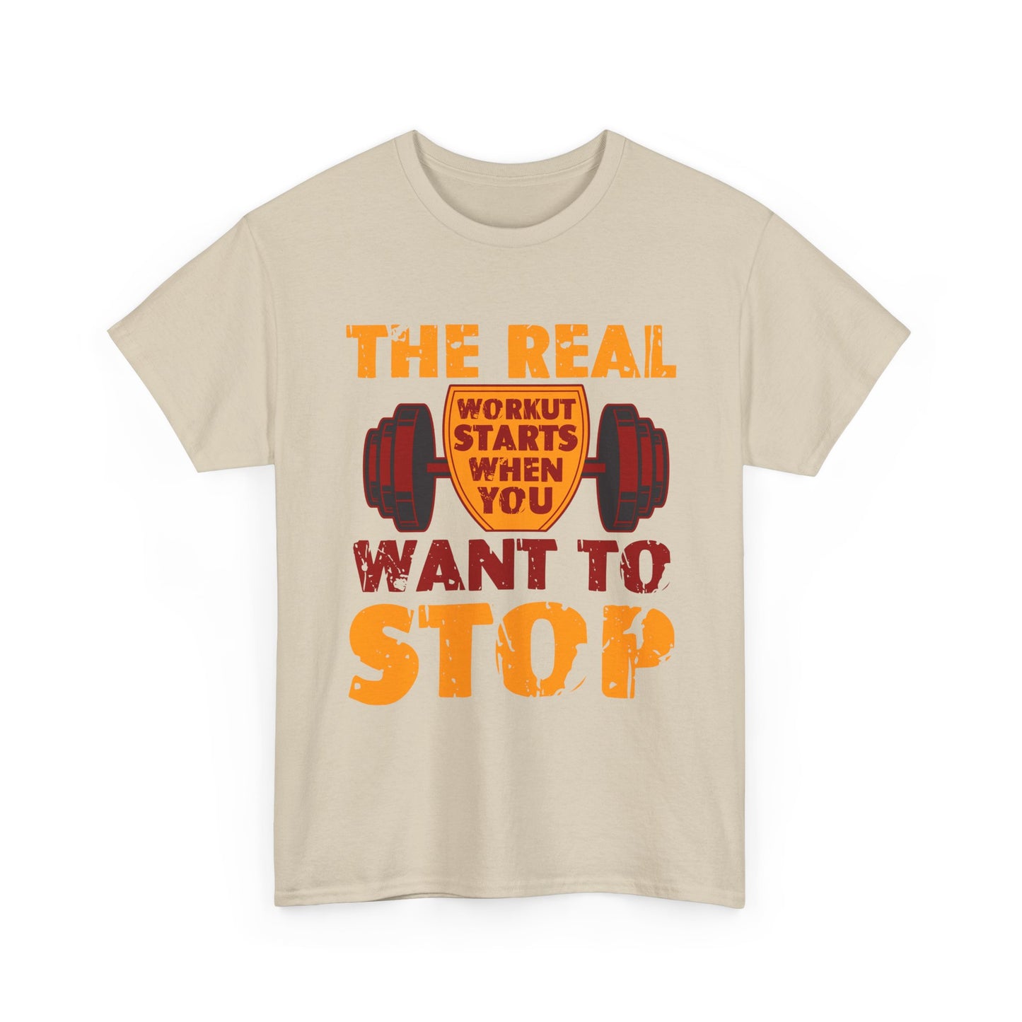 Workout Motivational Tee — “The Real Workout Starts When You Want to Stop”