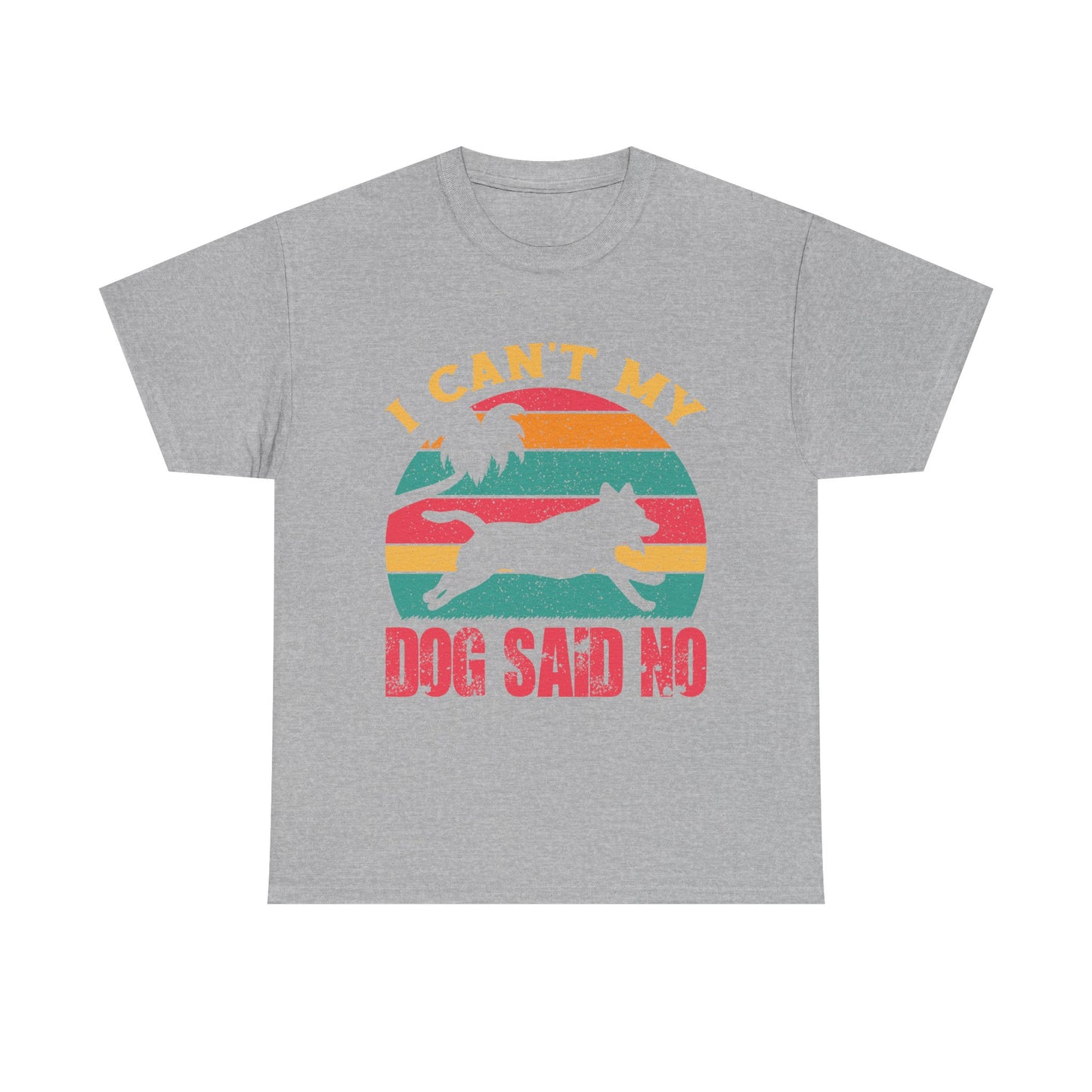 I Can't My Dog Said No T-Shirt — Vintage Rescue Dog Lover Tee