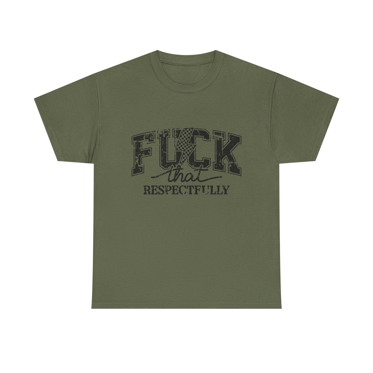 Graphic Tee — “Fuck That, Respectfully” Statement T‑Shirt