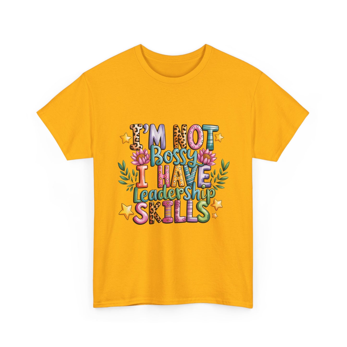 T-Shirt — "I'm Not Bossy I Have Leadership Skills" Floral Graphic Tee